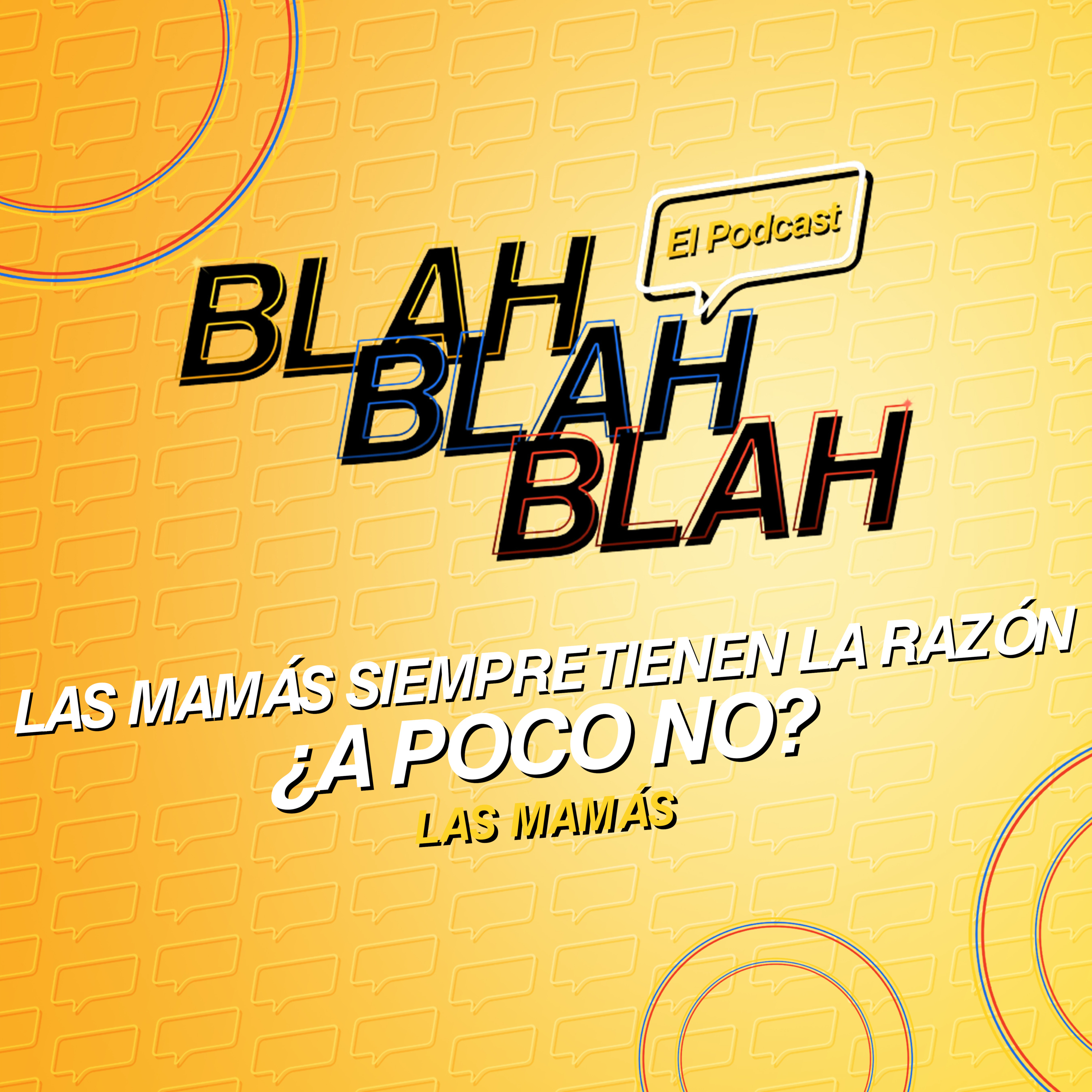 Blah, Blah, Blah El Podcast