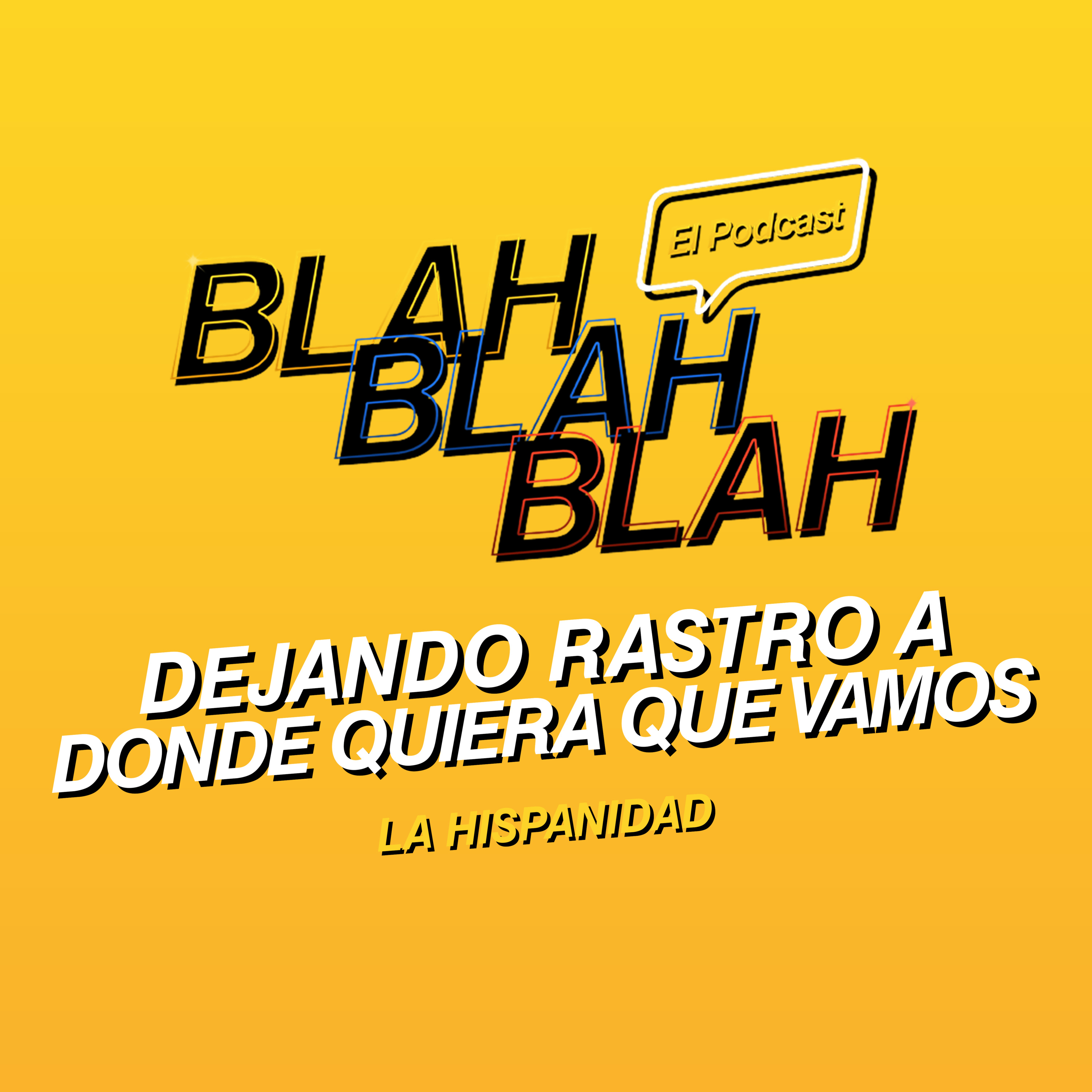 Blah, Blah, Blah El Podcast