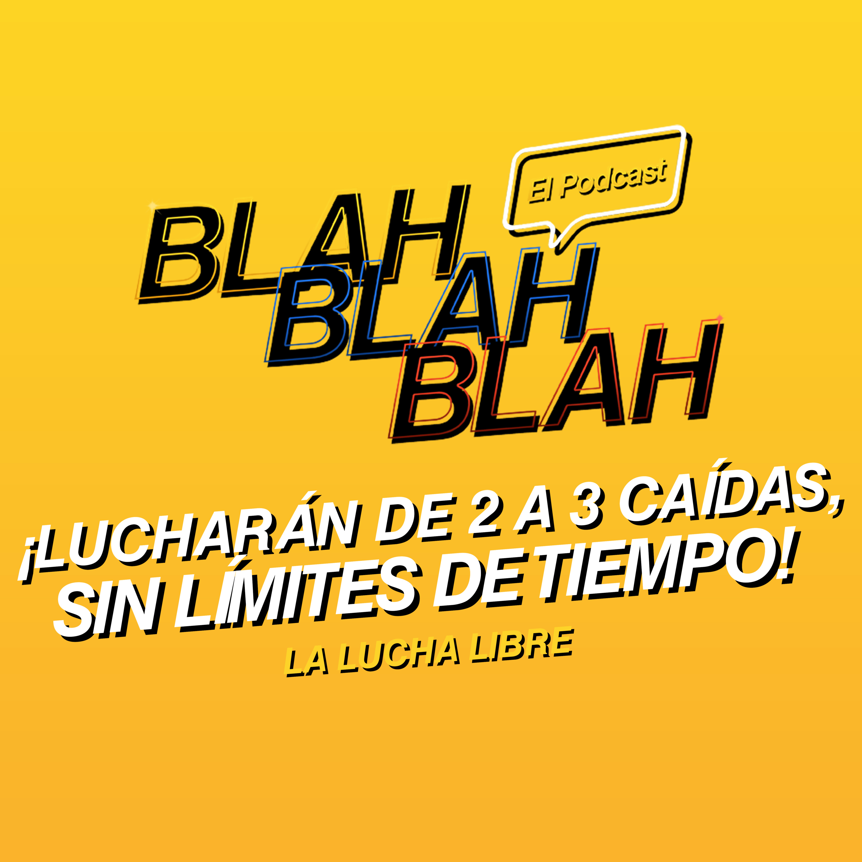 Blah, Blah, Blah El Podcast