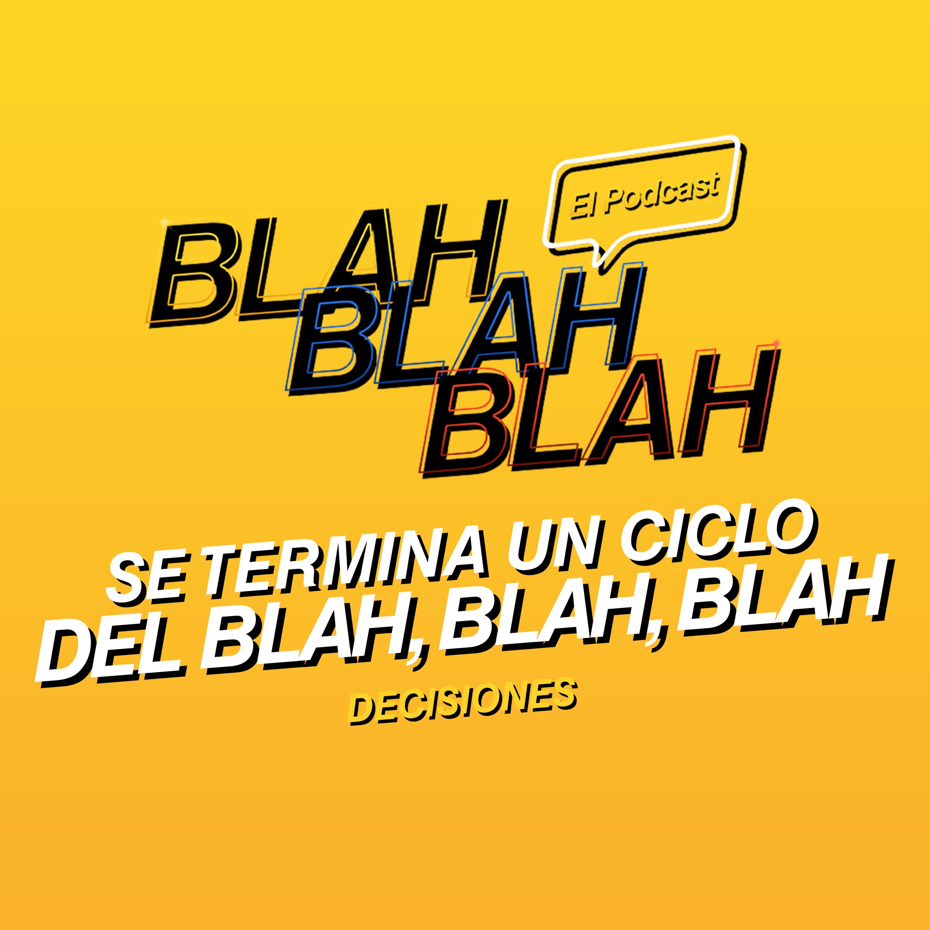 Blah, Blah, Blah El Podcast