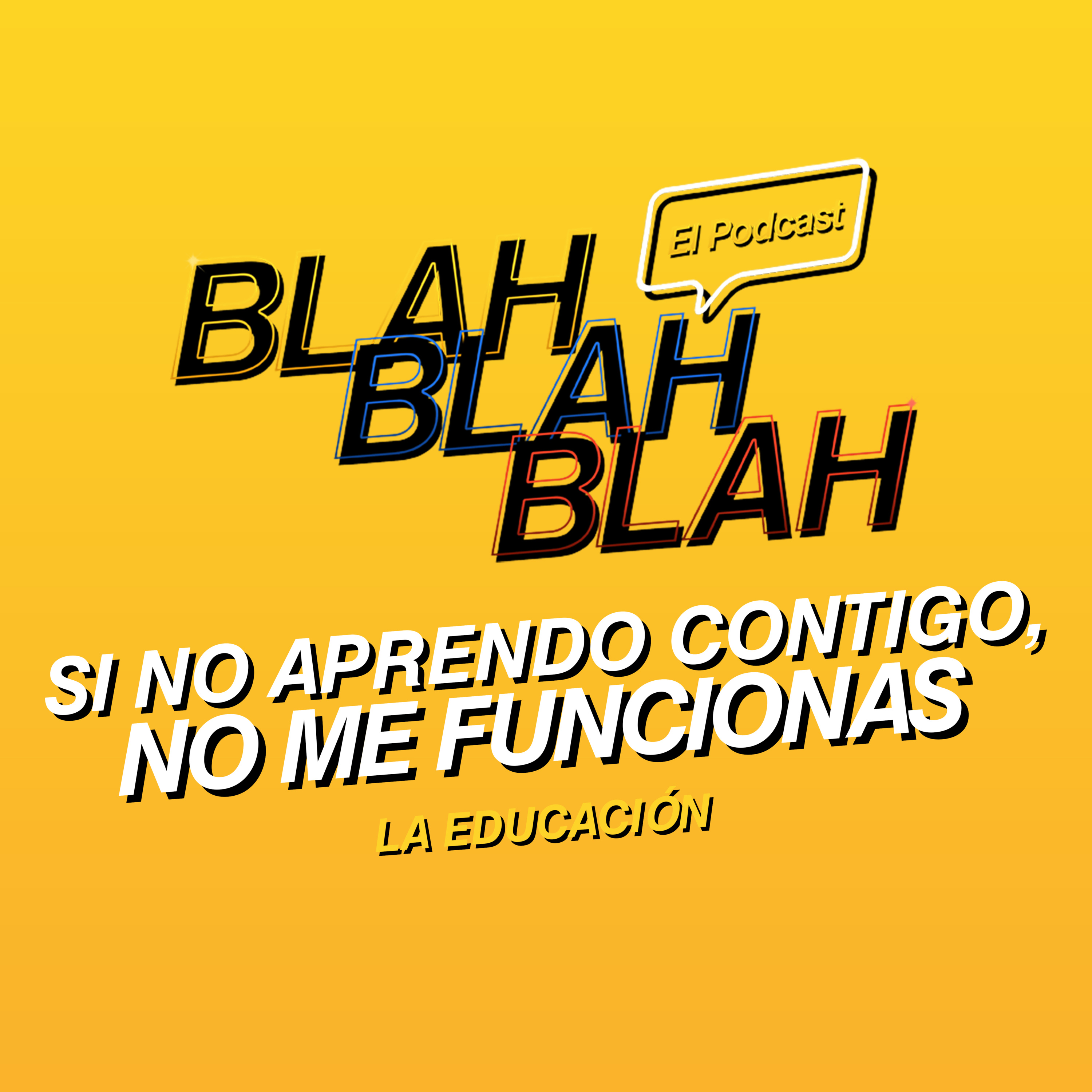 Blah, Blah, Blah El Podcast