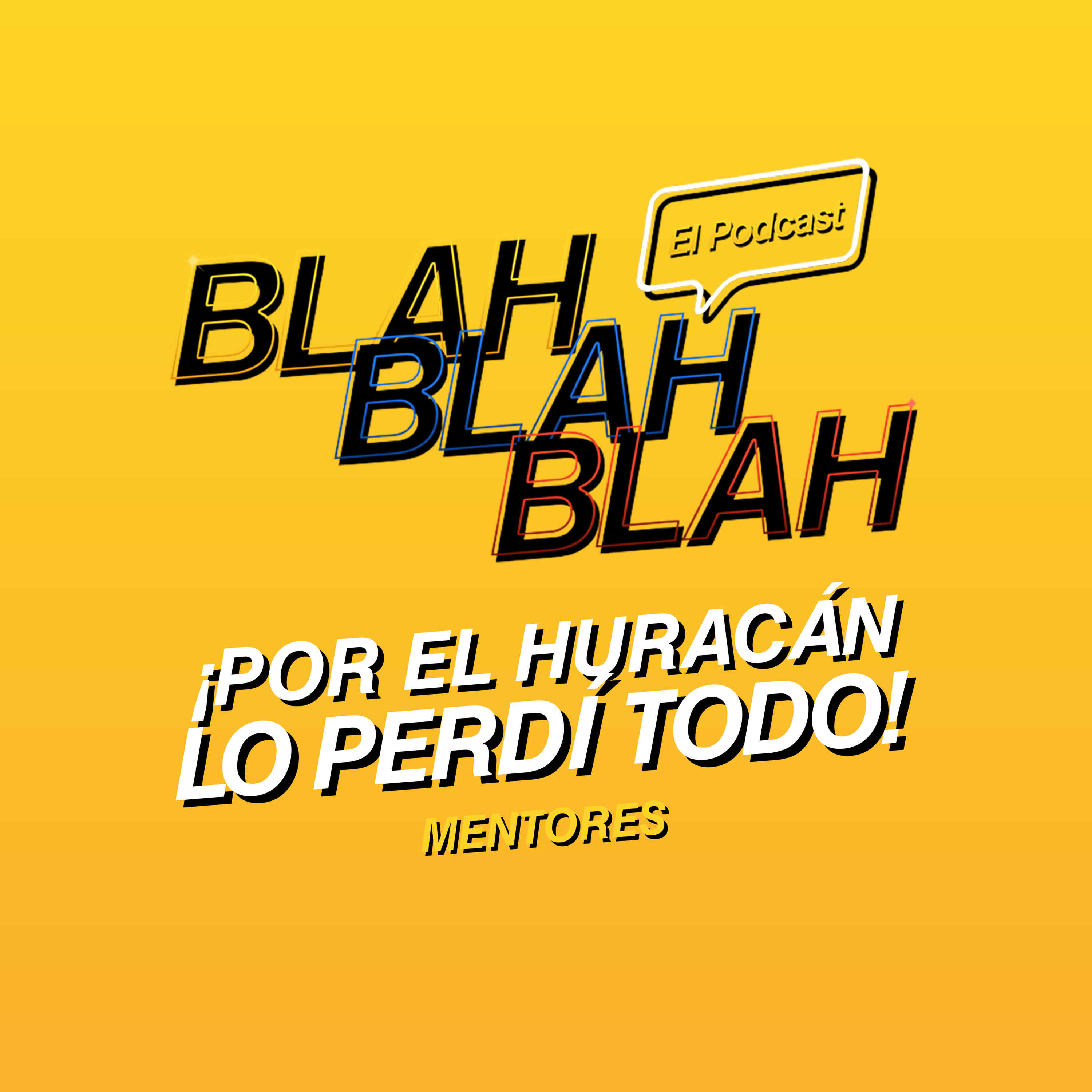 Blah, Blah, Blah El Podcast