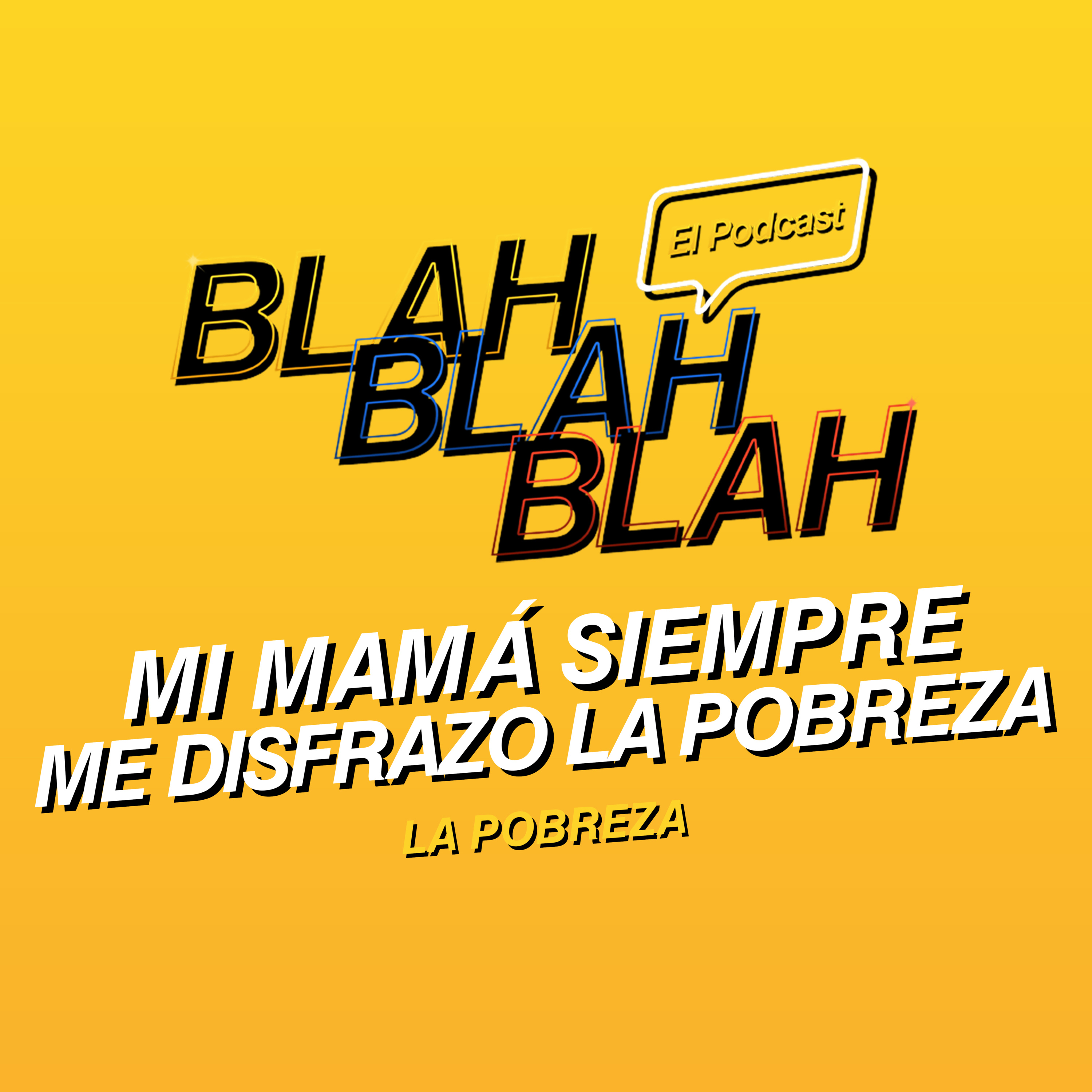 Blah, Blah, Blah El Podcast