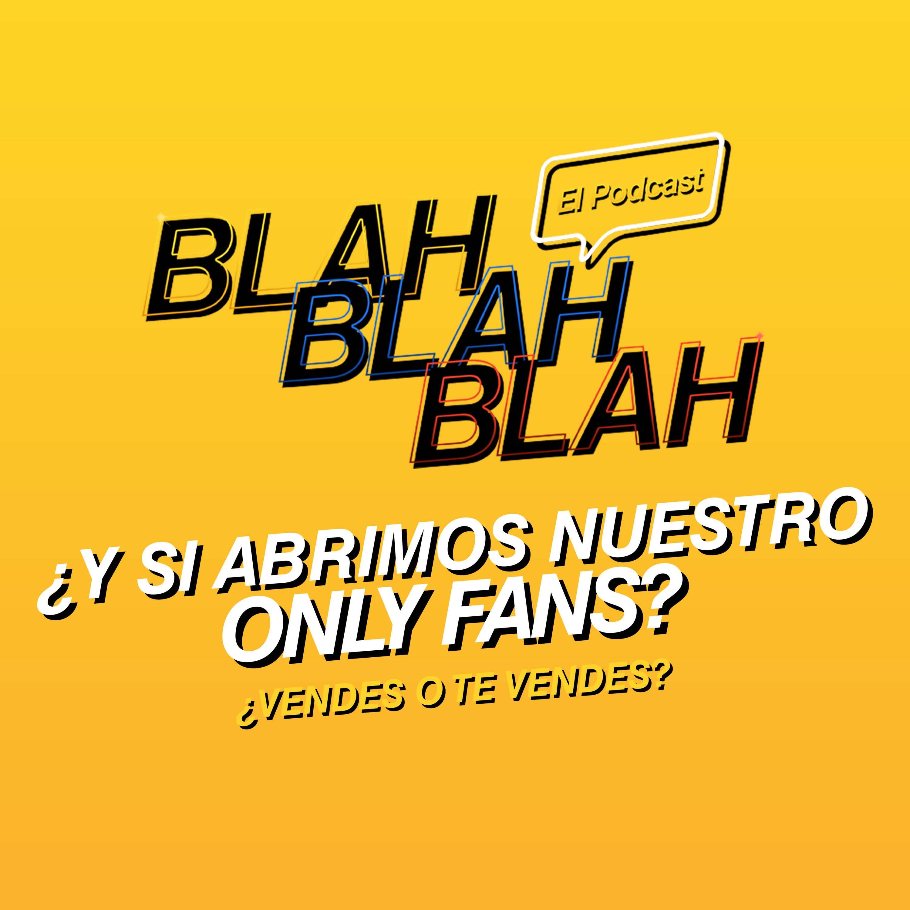 Blah, Blah, Blah El Podcast