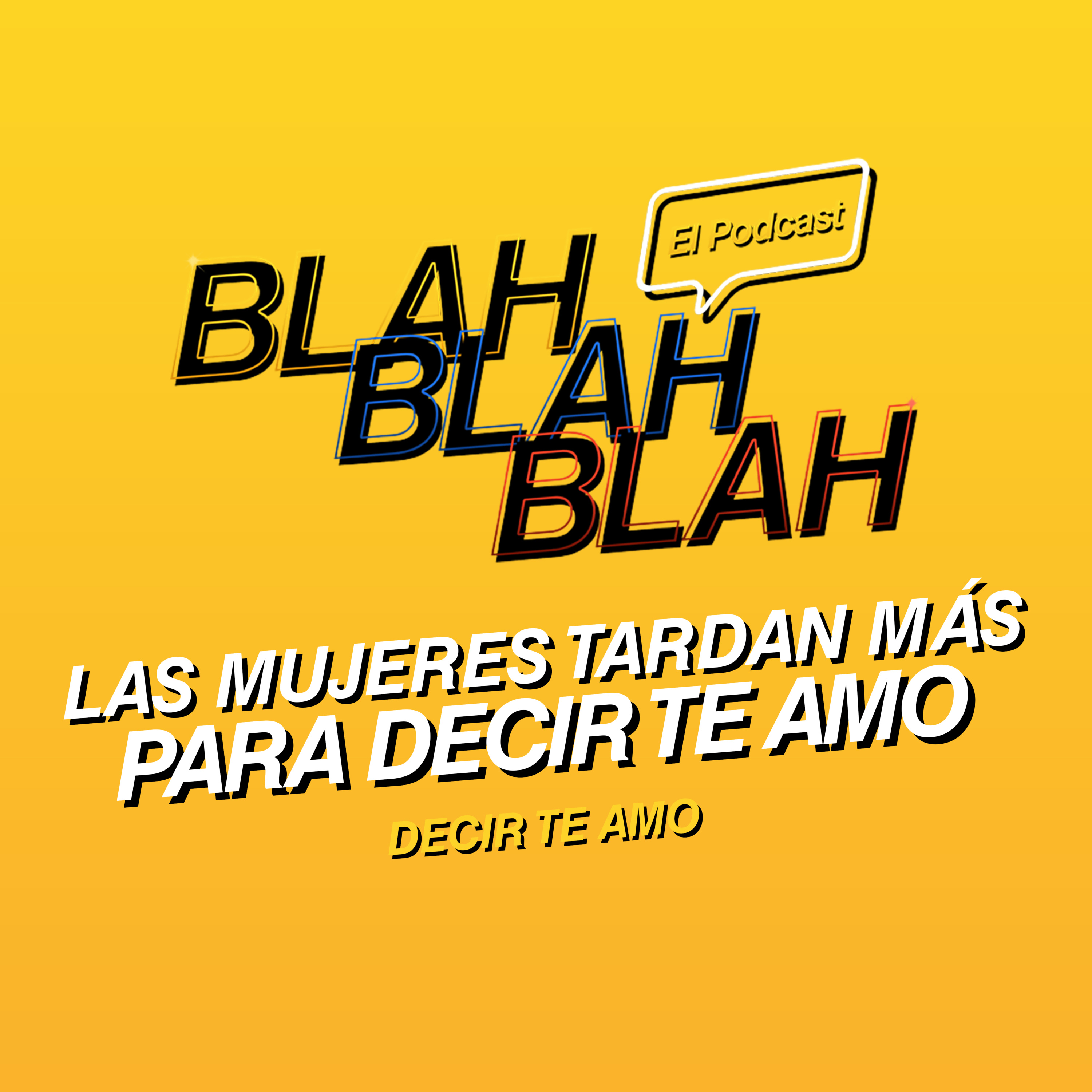 Blah, Blah, Blah El Podcast
