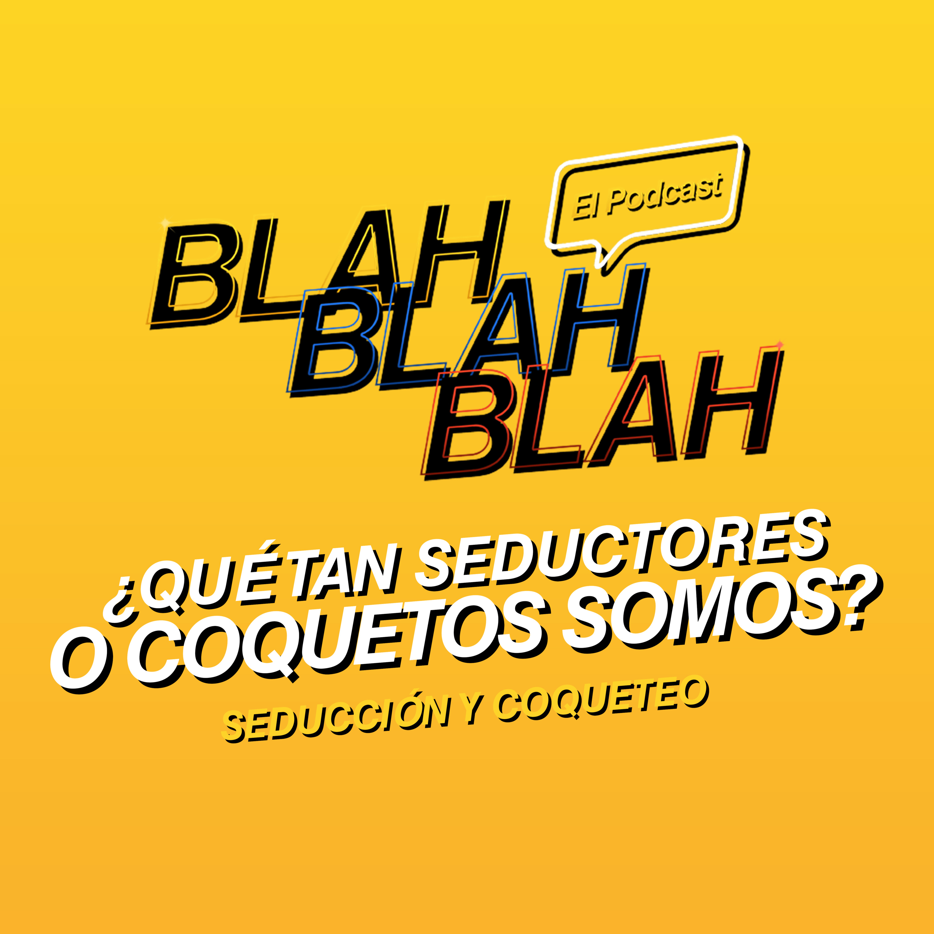 Blah, Blah, Blah El Podcast