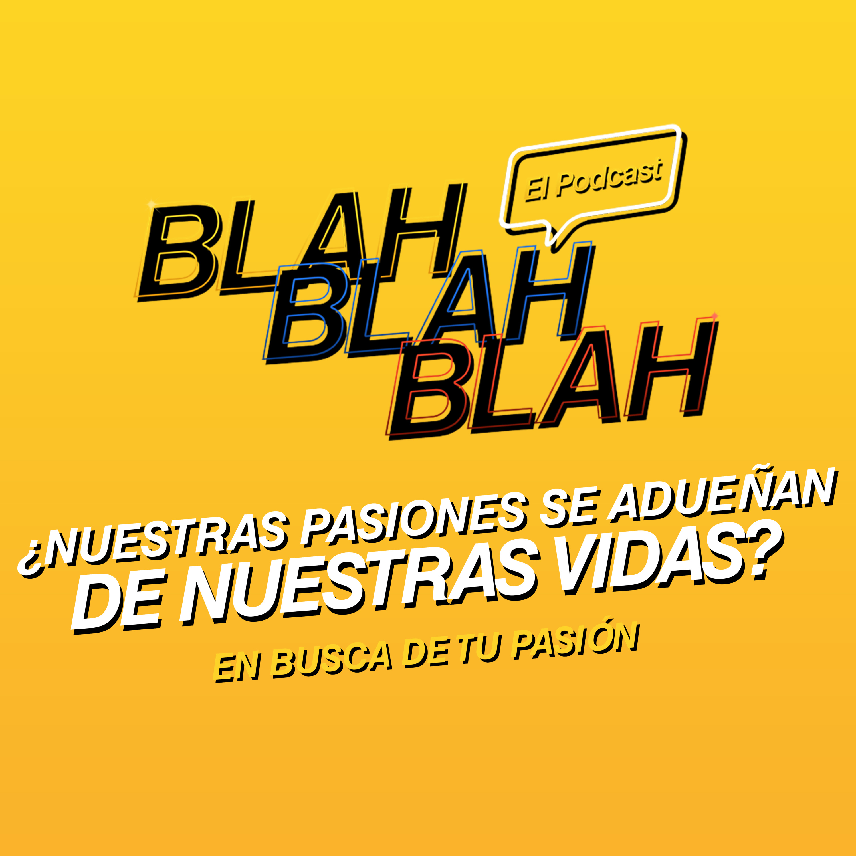 Blah, Blah, Blah El Podcast