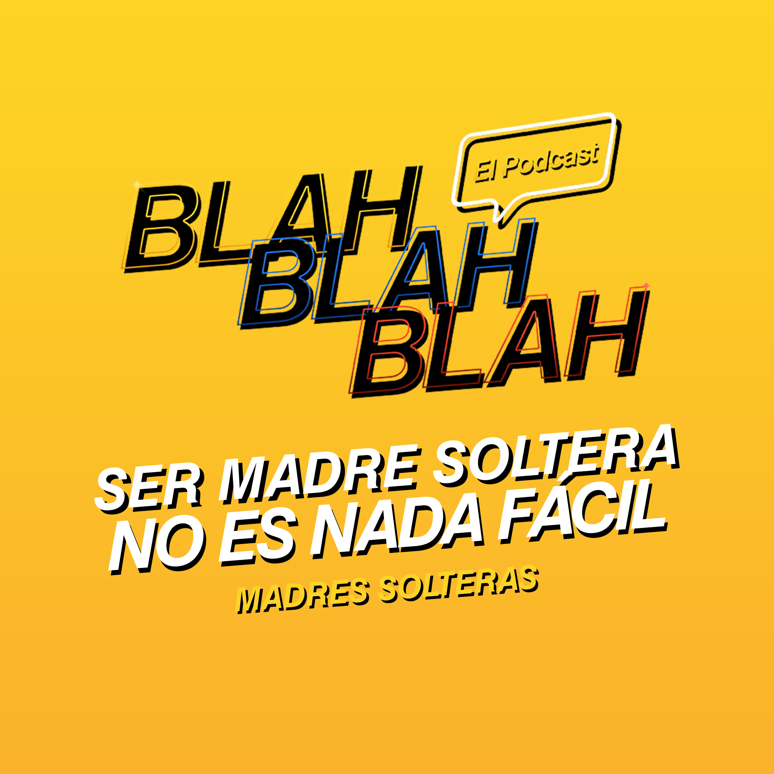 Blah, Blah, Blah El Podcast