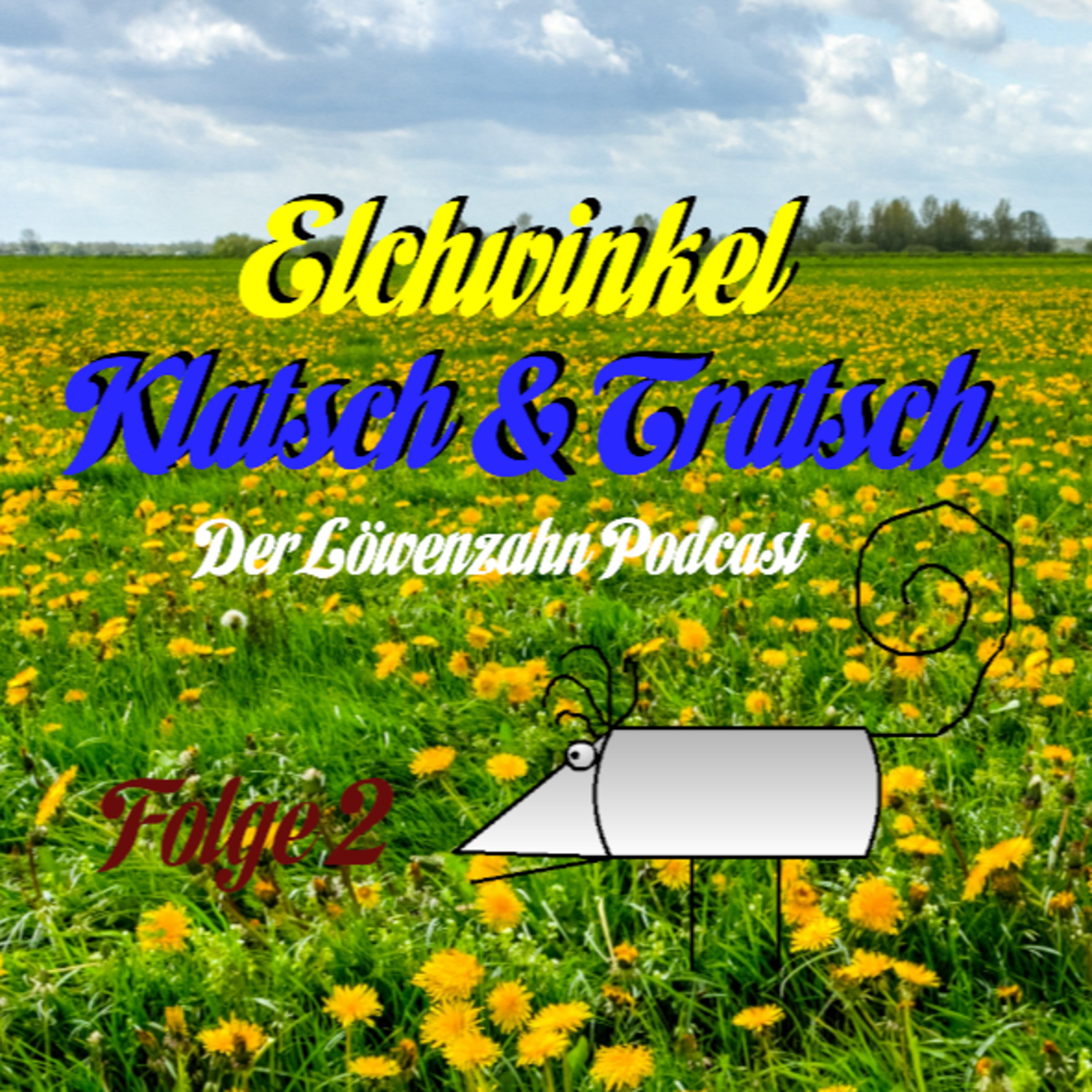 Elchwinkel Klatsch und Tratsch - der Löwenzahn Podcast