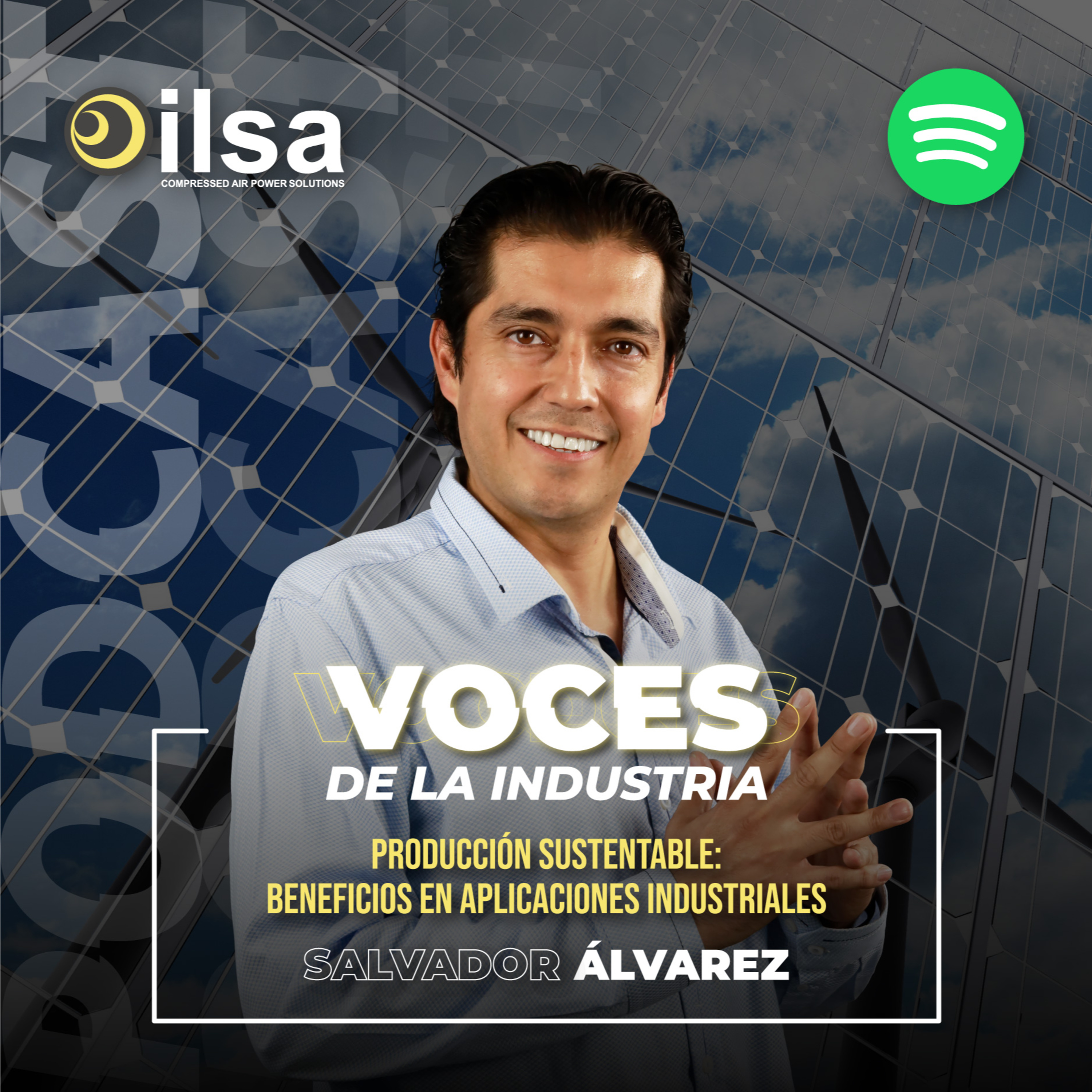 Voces de la industria: Salvador Álvarez, Producción sustentable: Beneficios en aplicaciones industriales episode artwork