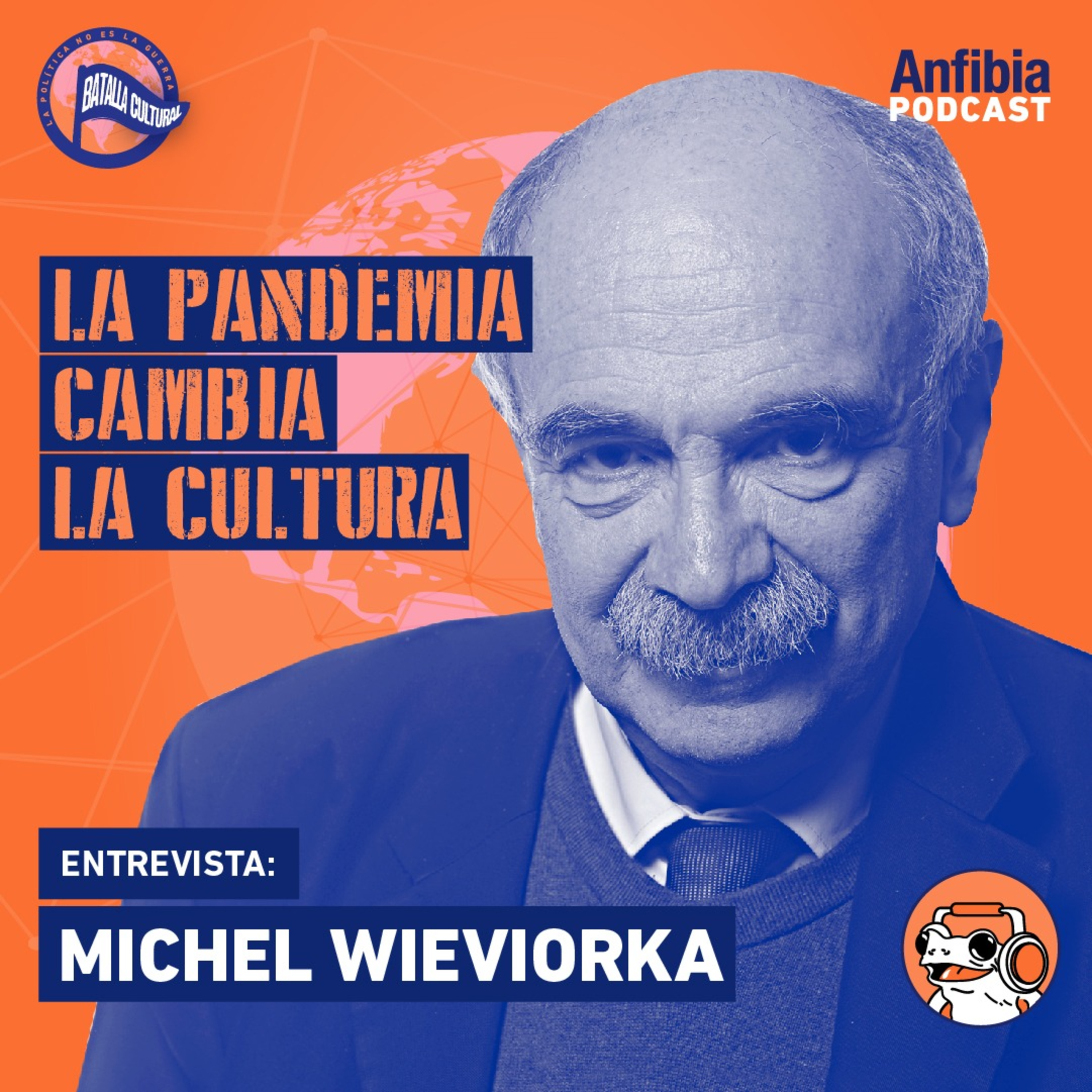 Batalla Cultural | Michel Wieviorka: La pandemia cambia la cultura