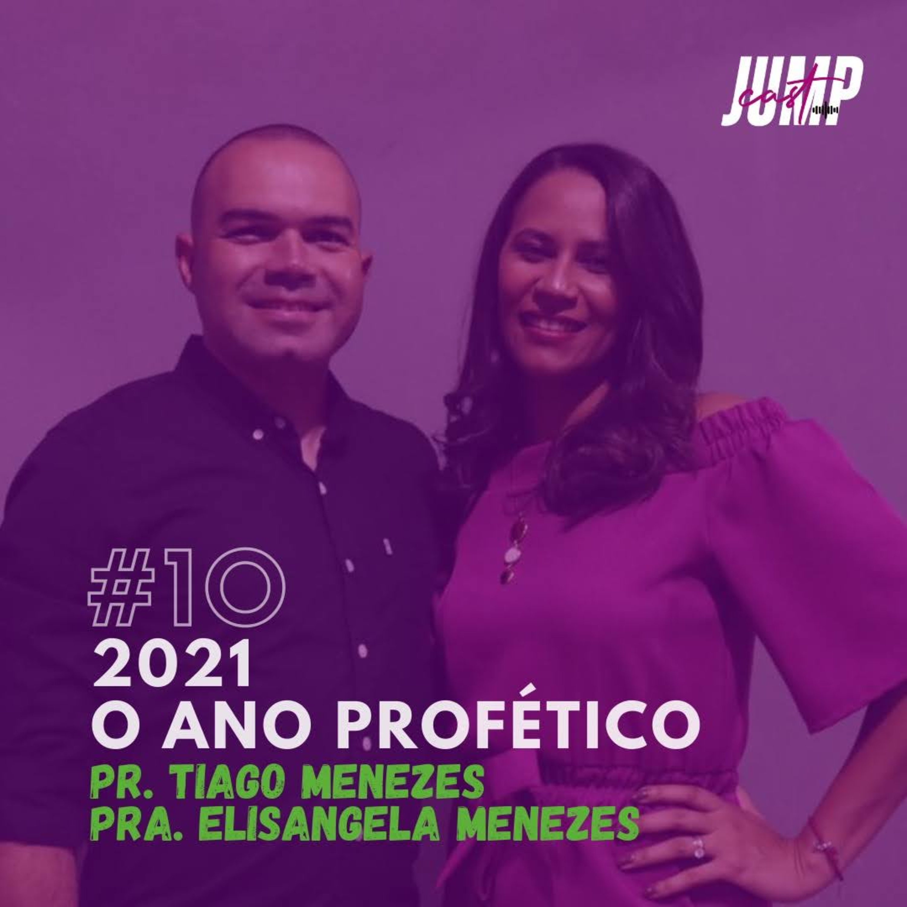 #10 - 2021 O Ano Profético - Bate Papo com Pr.Tiago e Pra.Elisangela  episode artwork