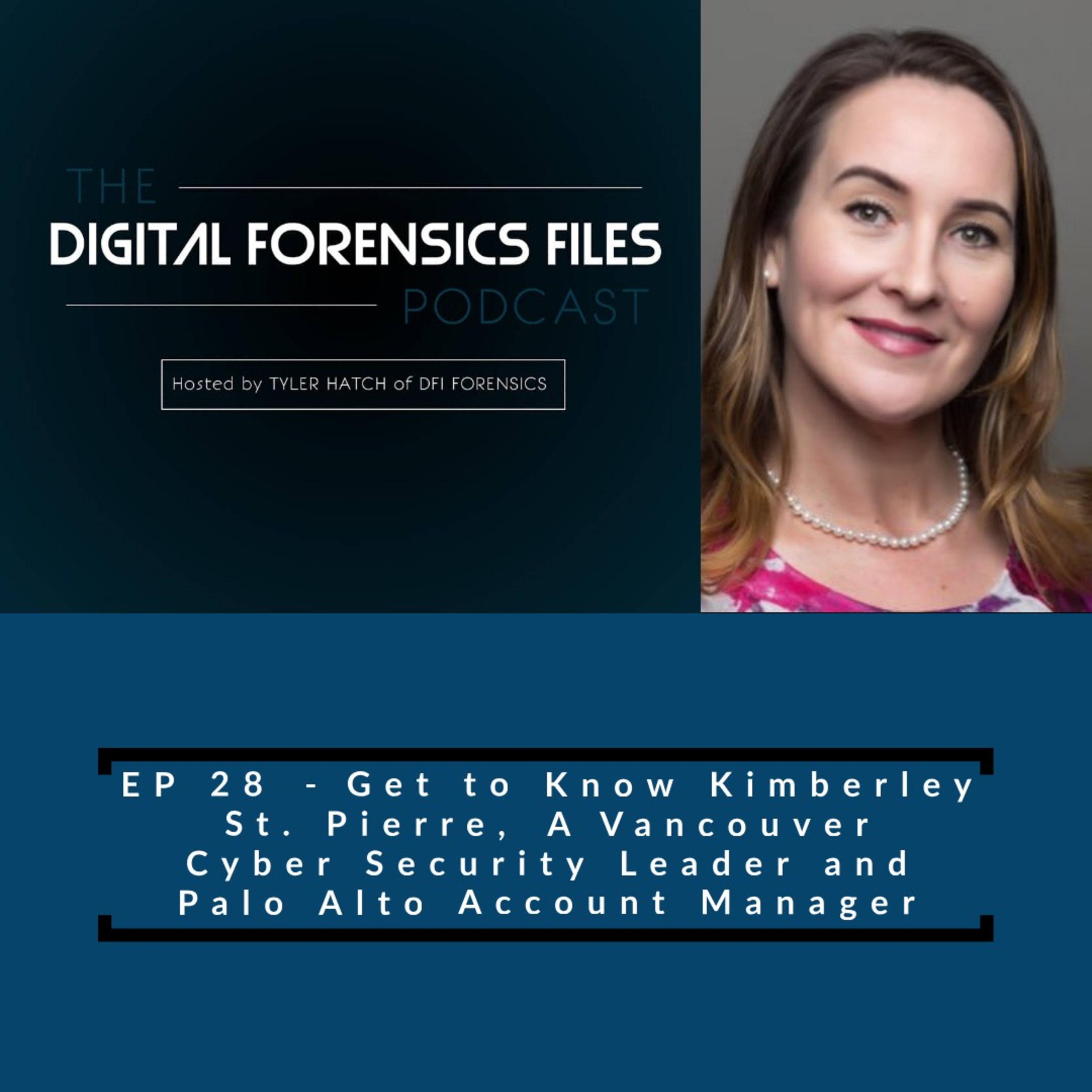 Get to Know Kimberley St. Pierre, A Vancouver Cyber Security Leader and Palo Alto Account Manager episode artwork
