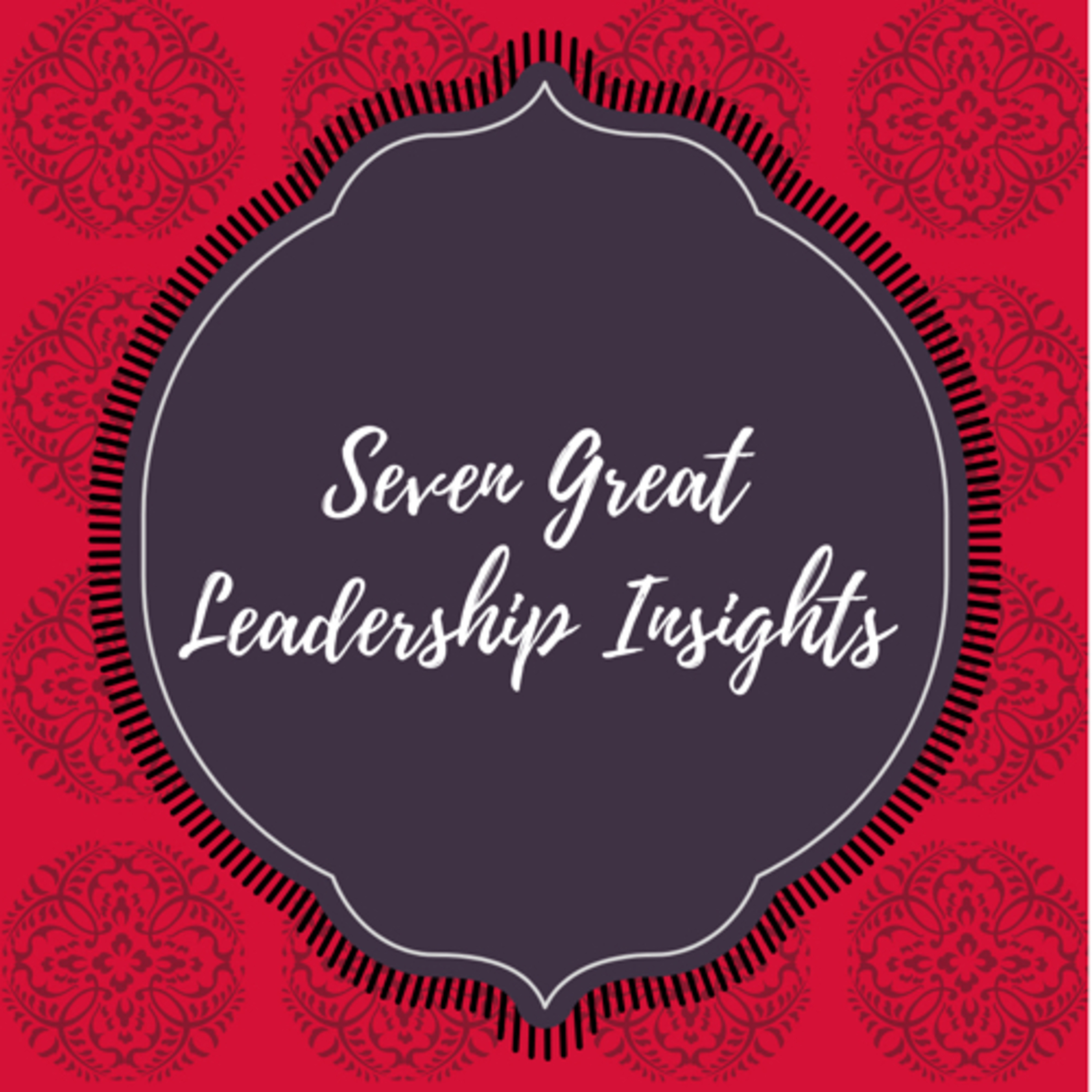 Seven Great Leadership Insights