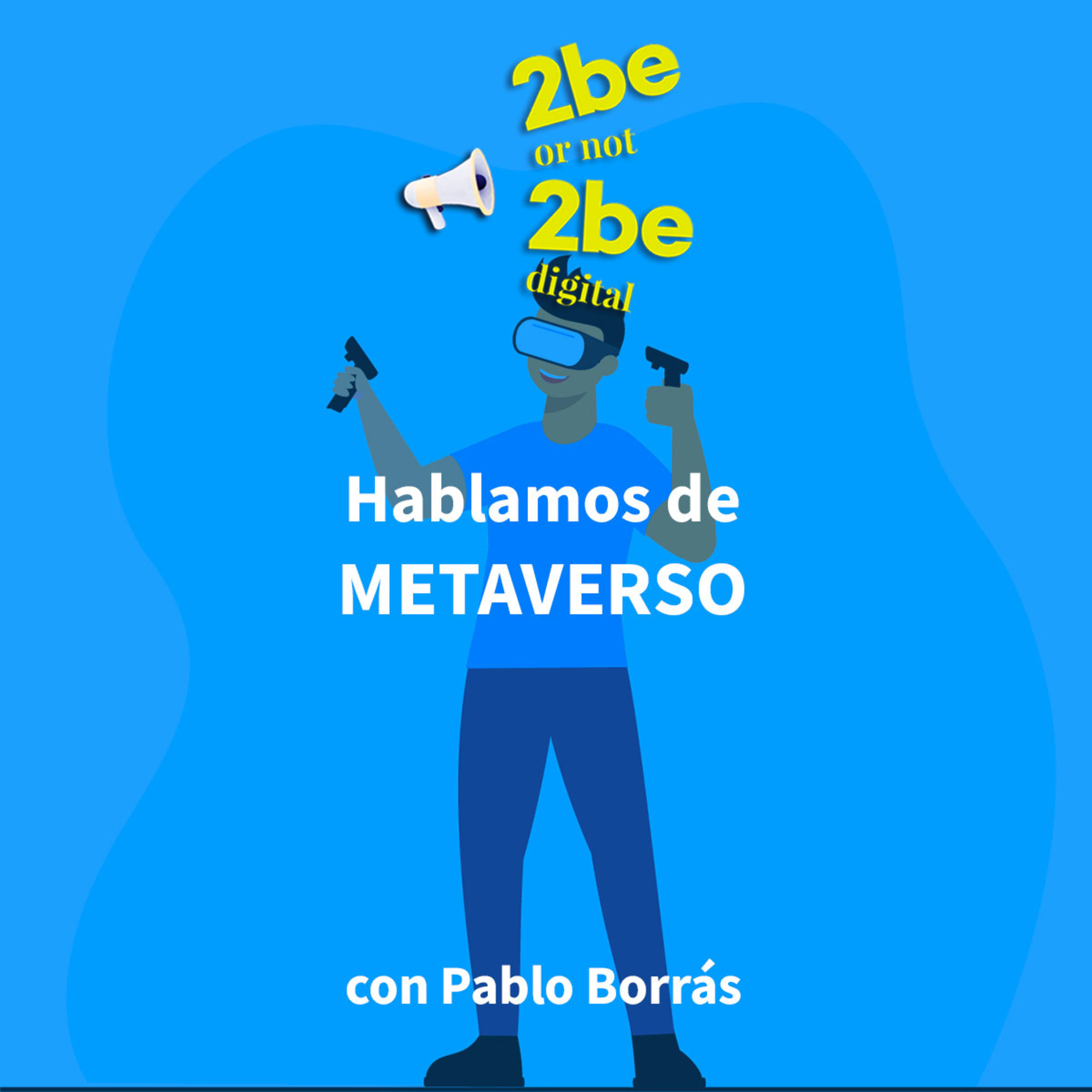 2be or not 2beDigital con Pablo Borrás