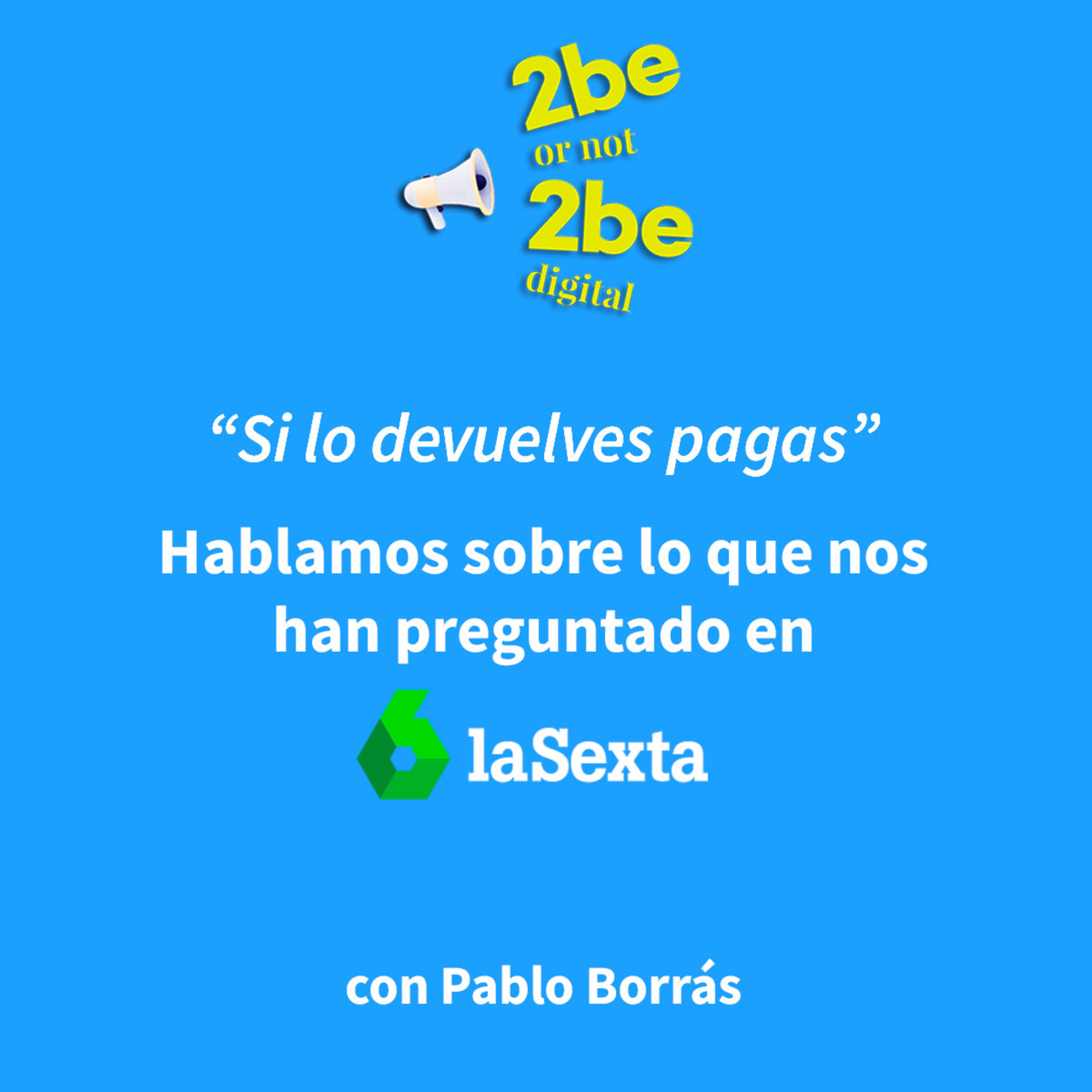 2be or not 2beDigital con Pablo Borrás