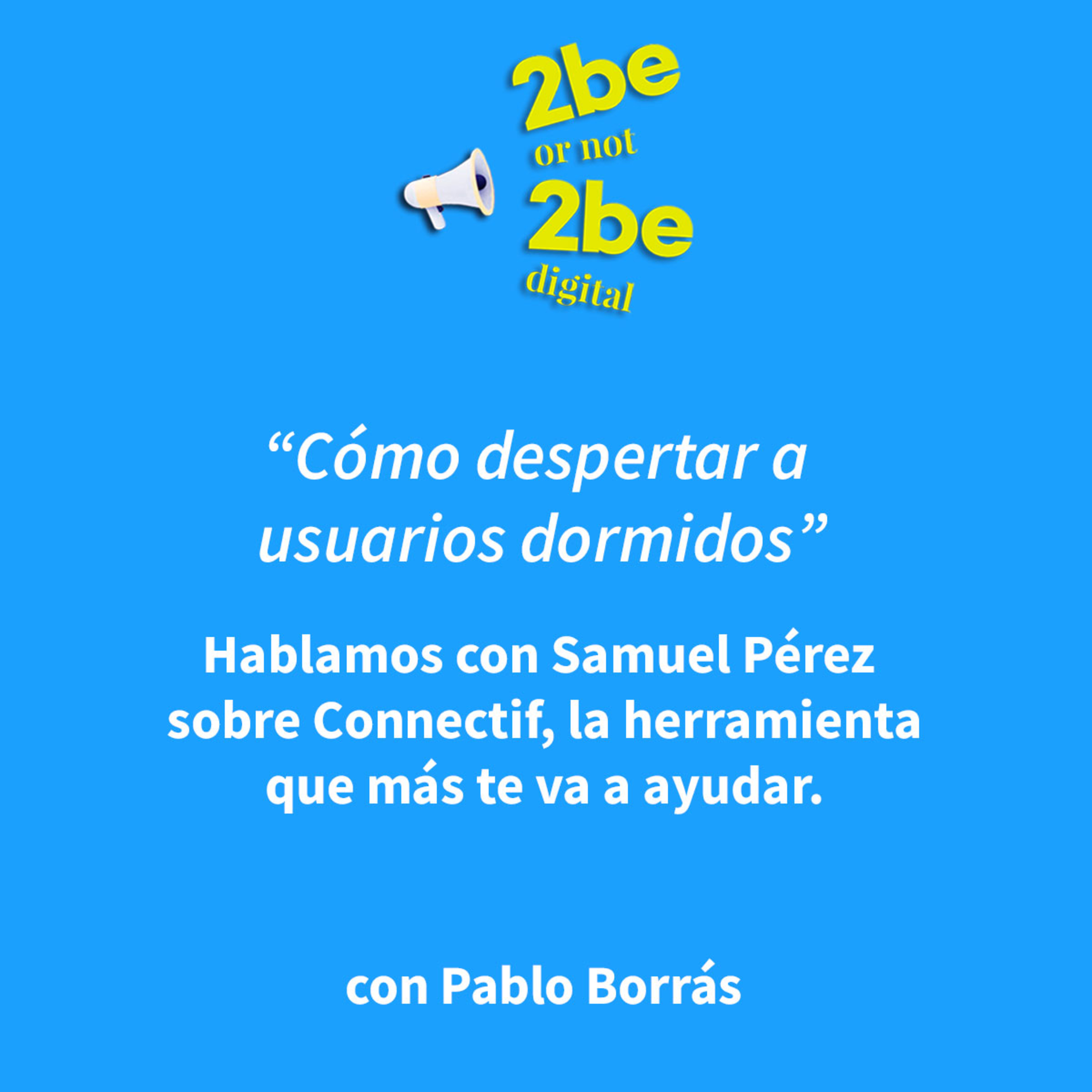 2be or not 2beDigital con Pablo Borrás