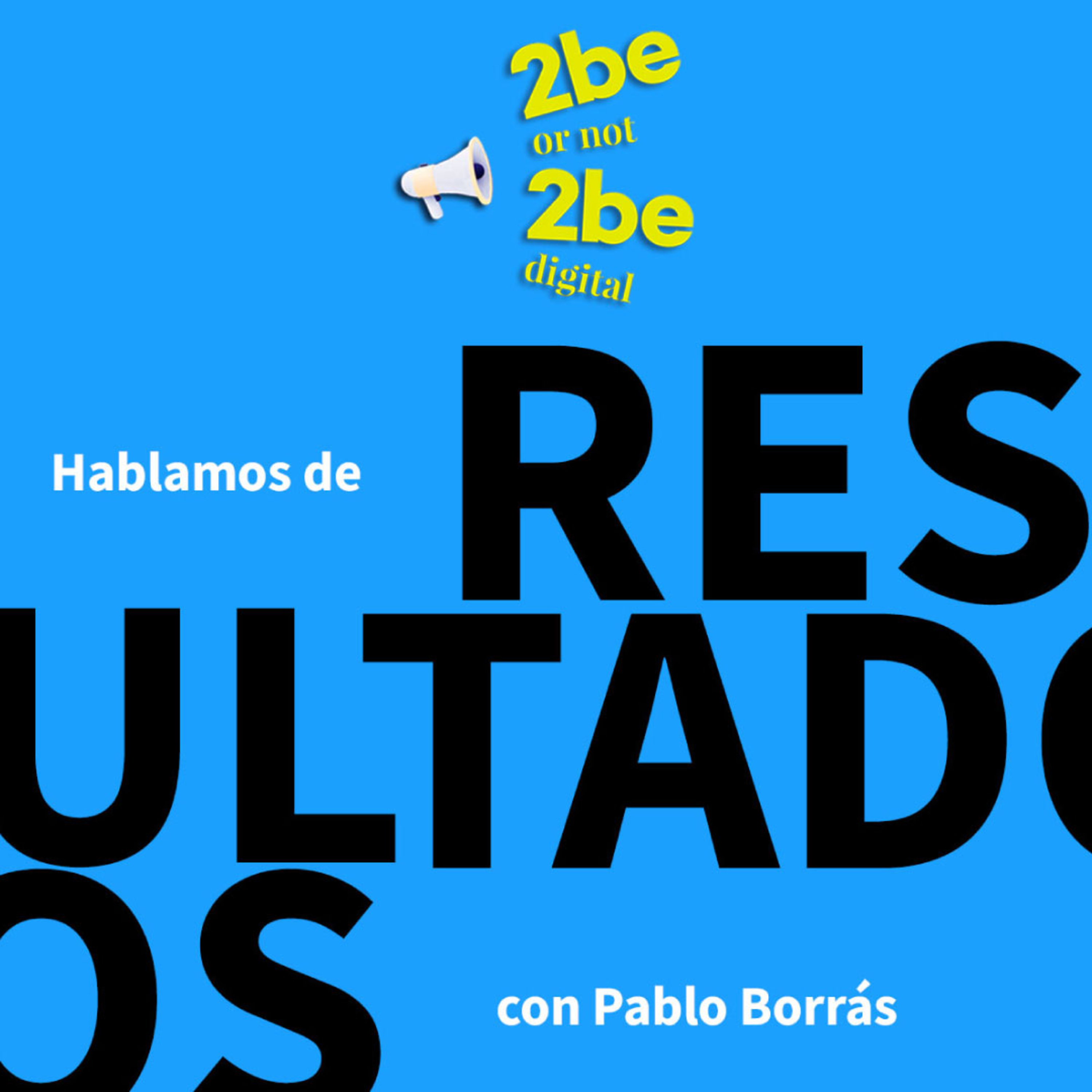 2be or not 2beDigital con Pablo Borrás