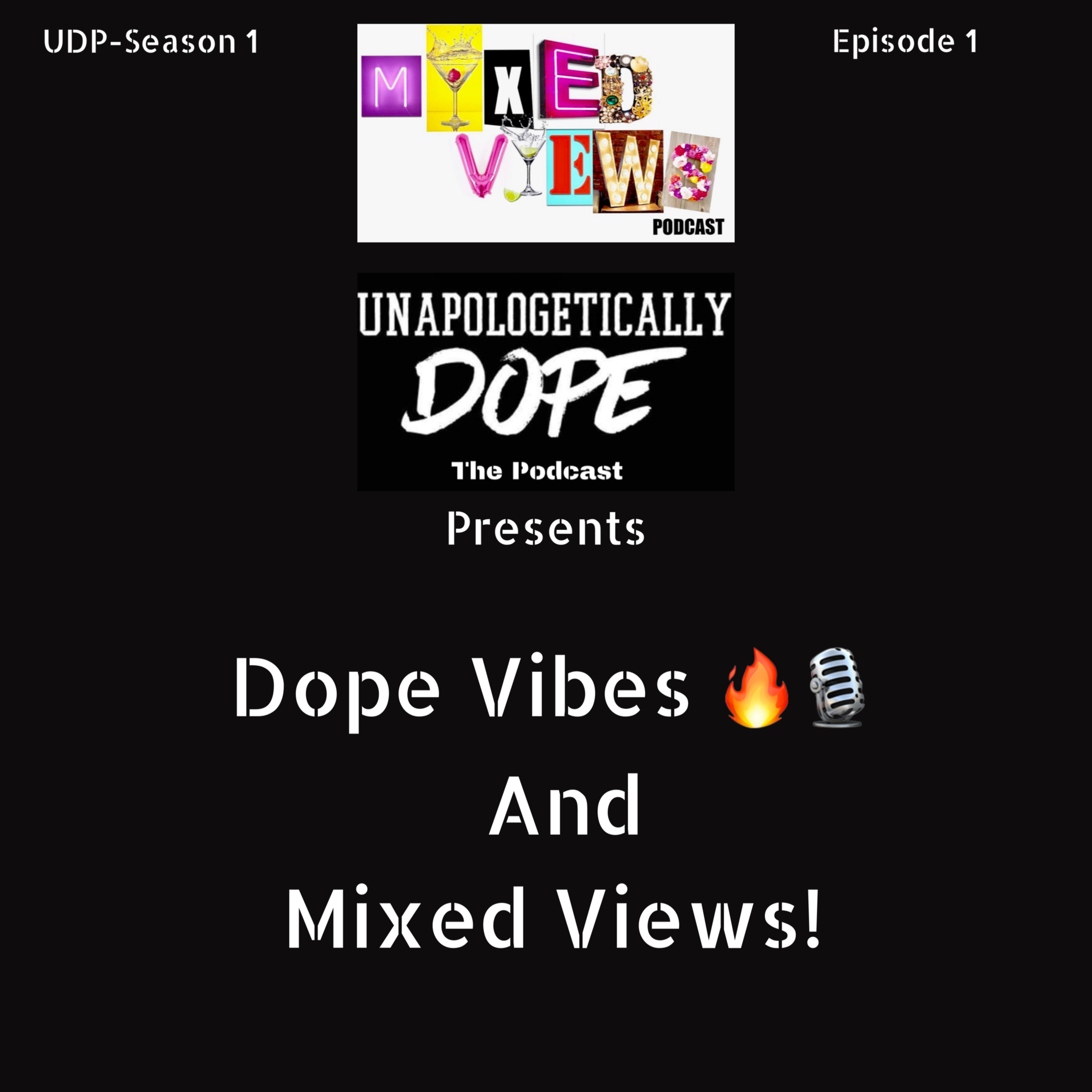 Dope Vibes and Mixed Views episode artwork