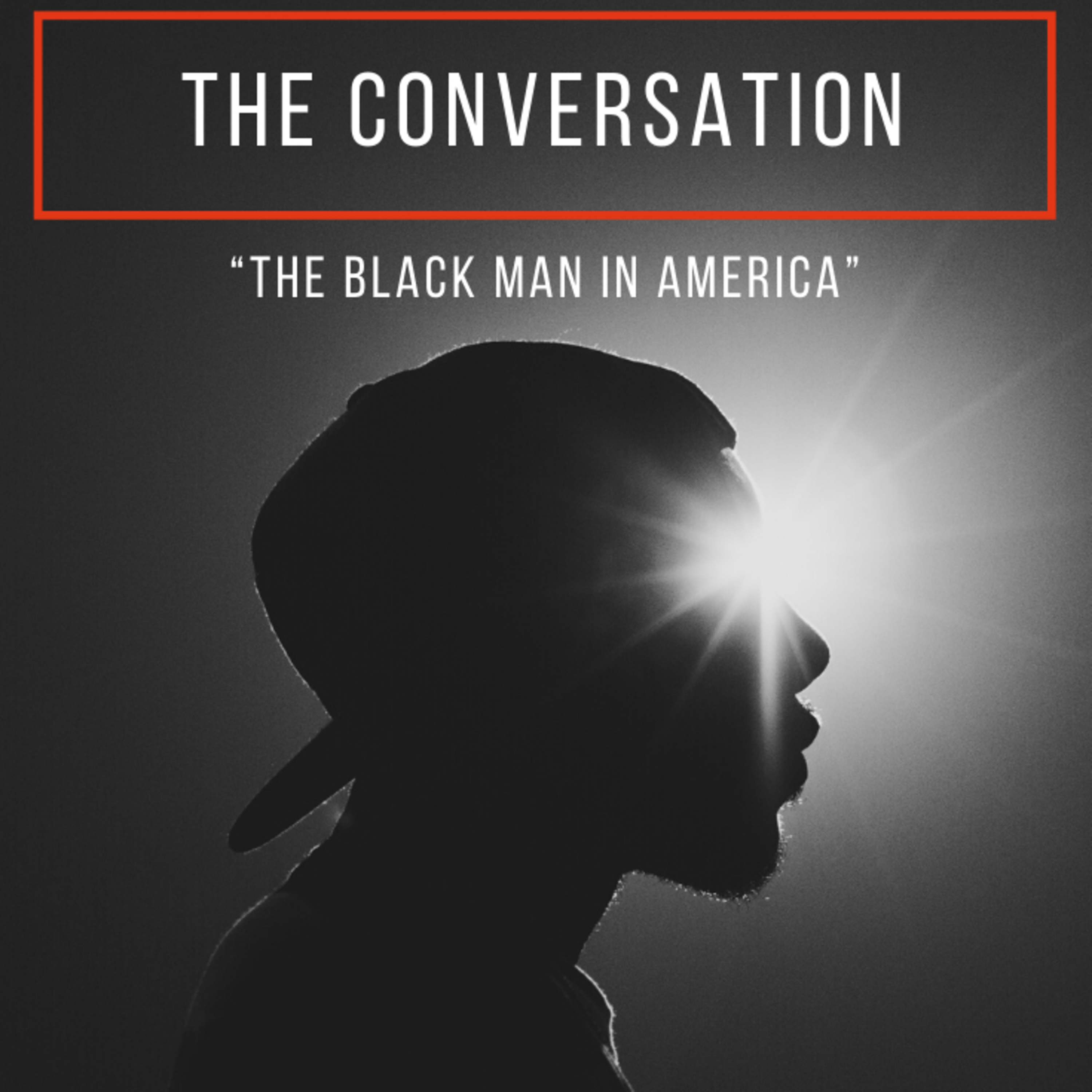 The Conversation: " The Black Man in America" episode artwork
