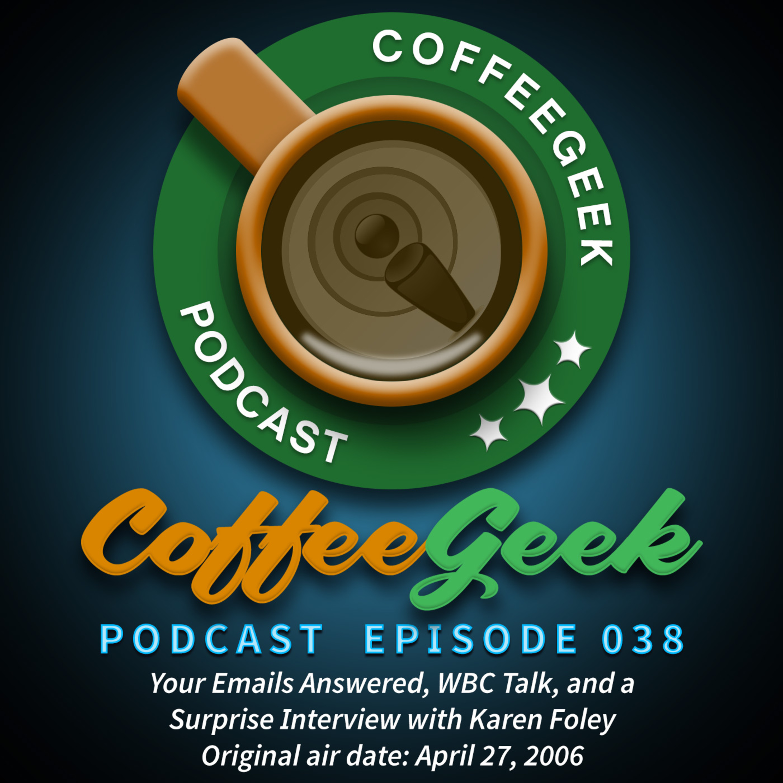 CoffeeGeek Podcast 038 - Emails, WBC Talk, A Surprise Interview with Karen Foley of Imbibe Magazine!