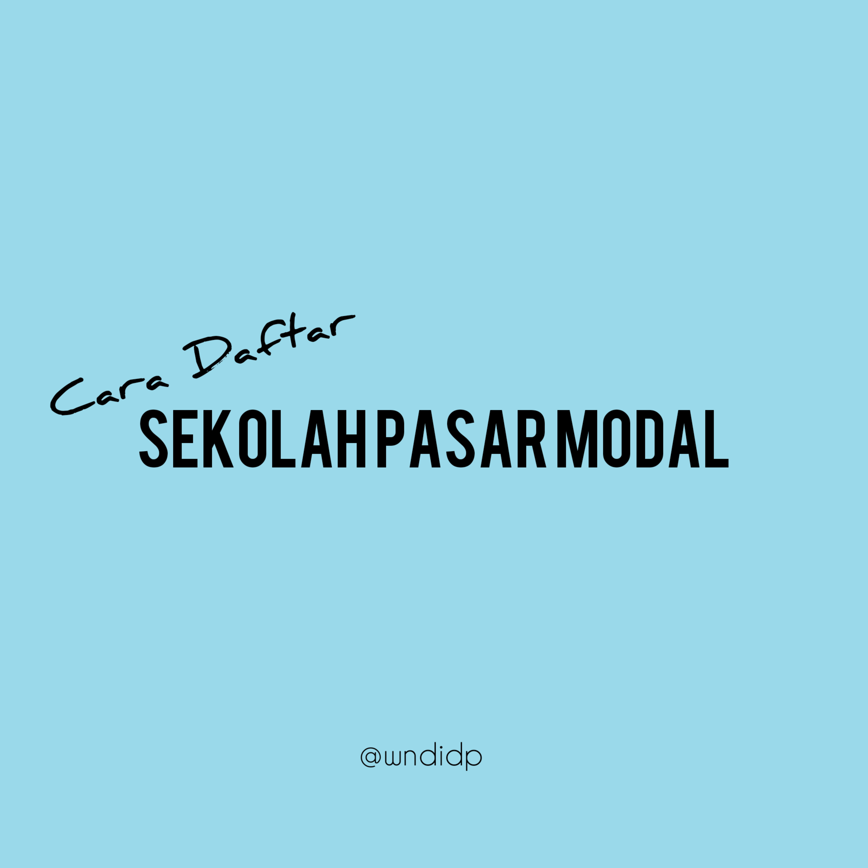 Cara Daftar Sekolah Pasar Modal