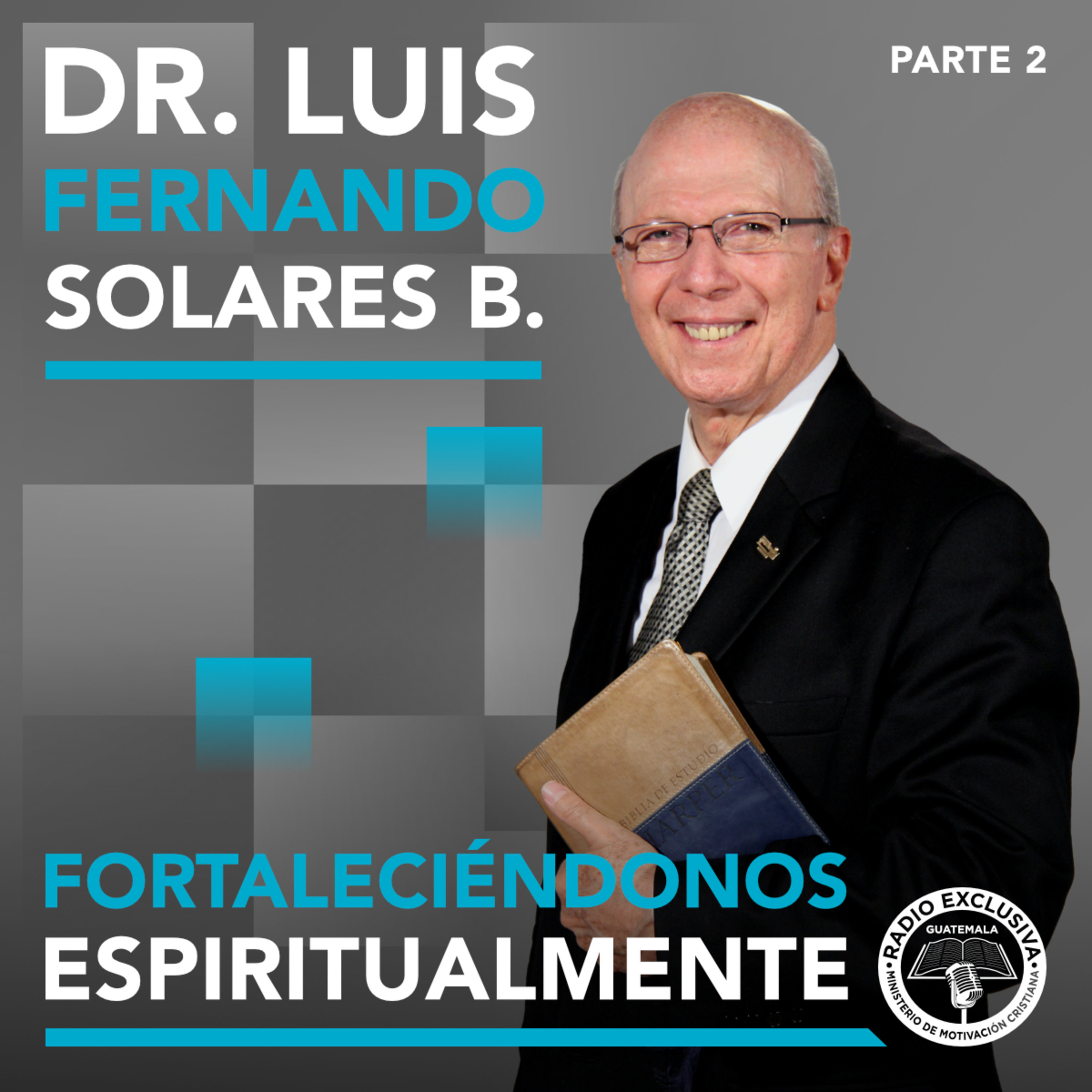 Pastor Dr. Luis Fernando Solares B.