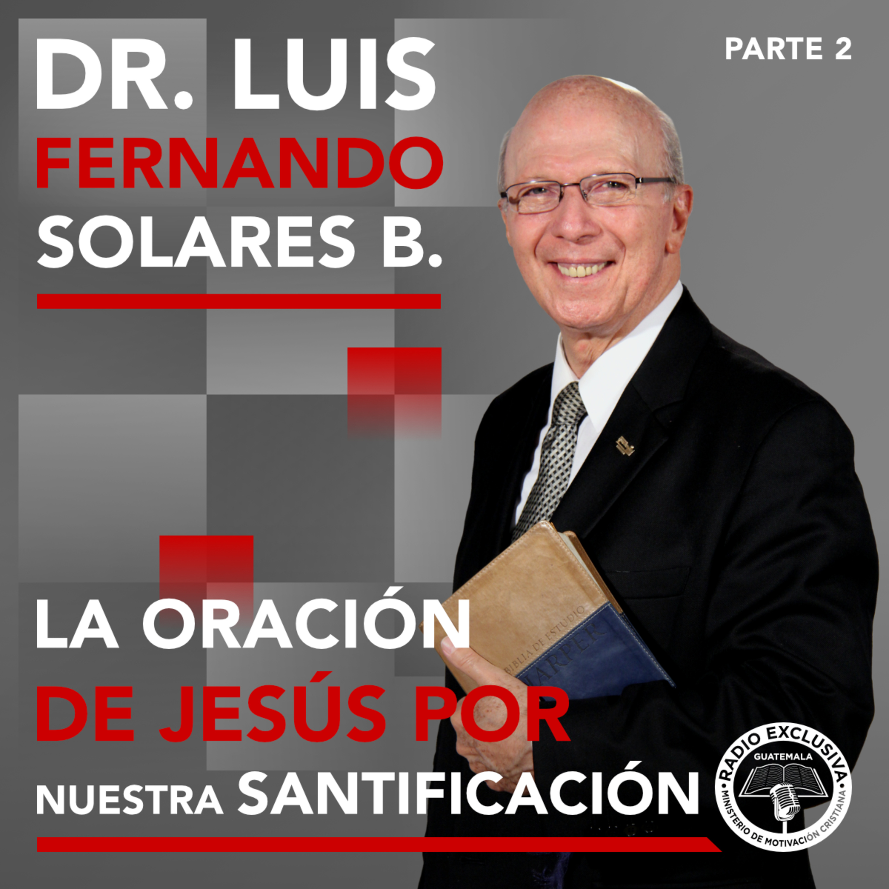 Pastor Dr. Luis Fernando Solares B.
