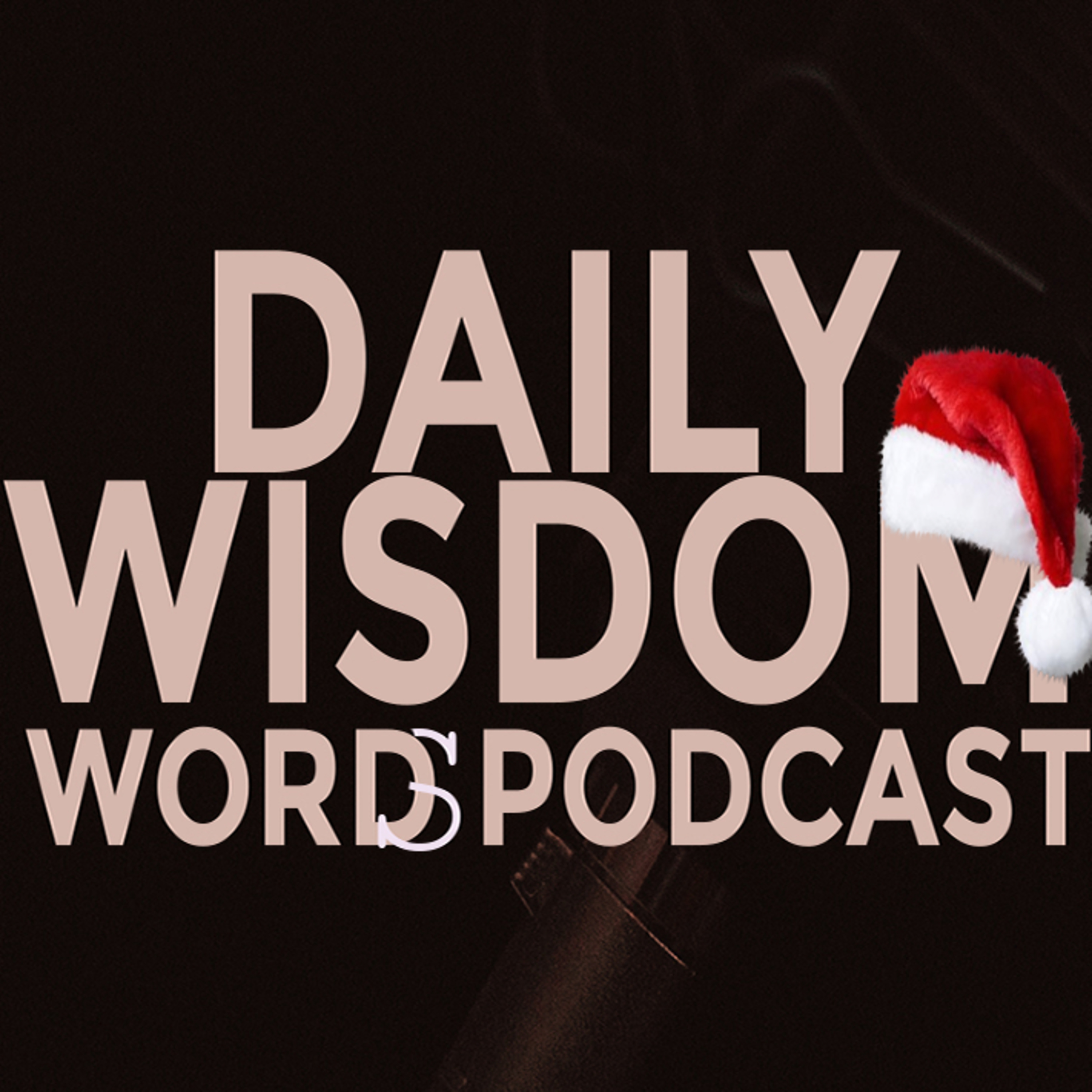 Daily Wisdom Words Podcast