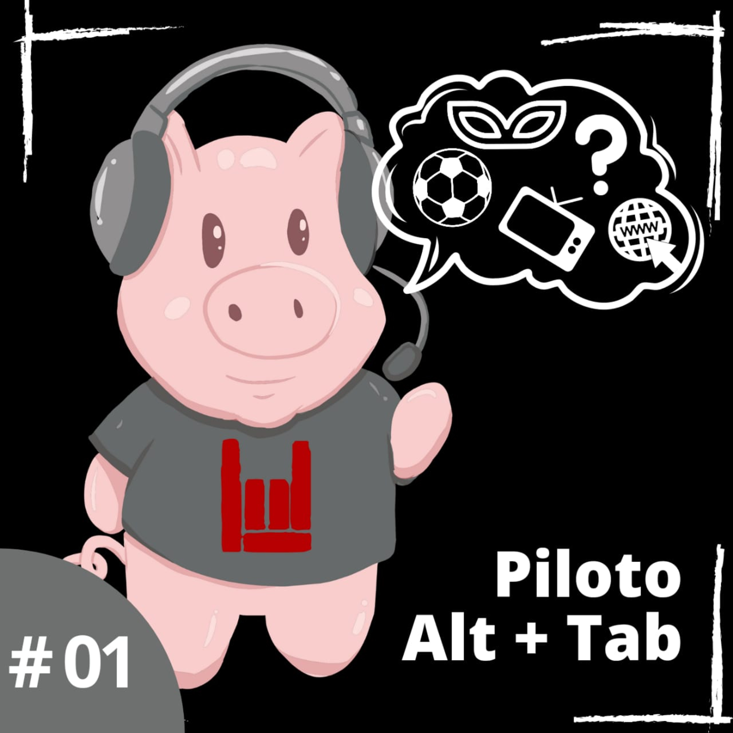 Os Podrinhos #01 - Piloto Alt+Tab
