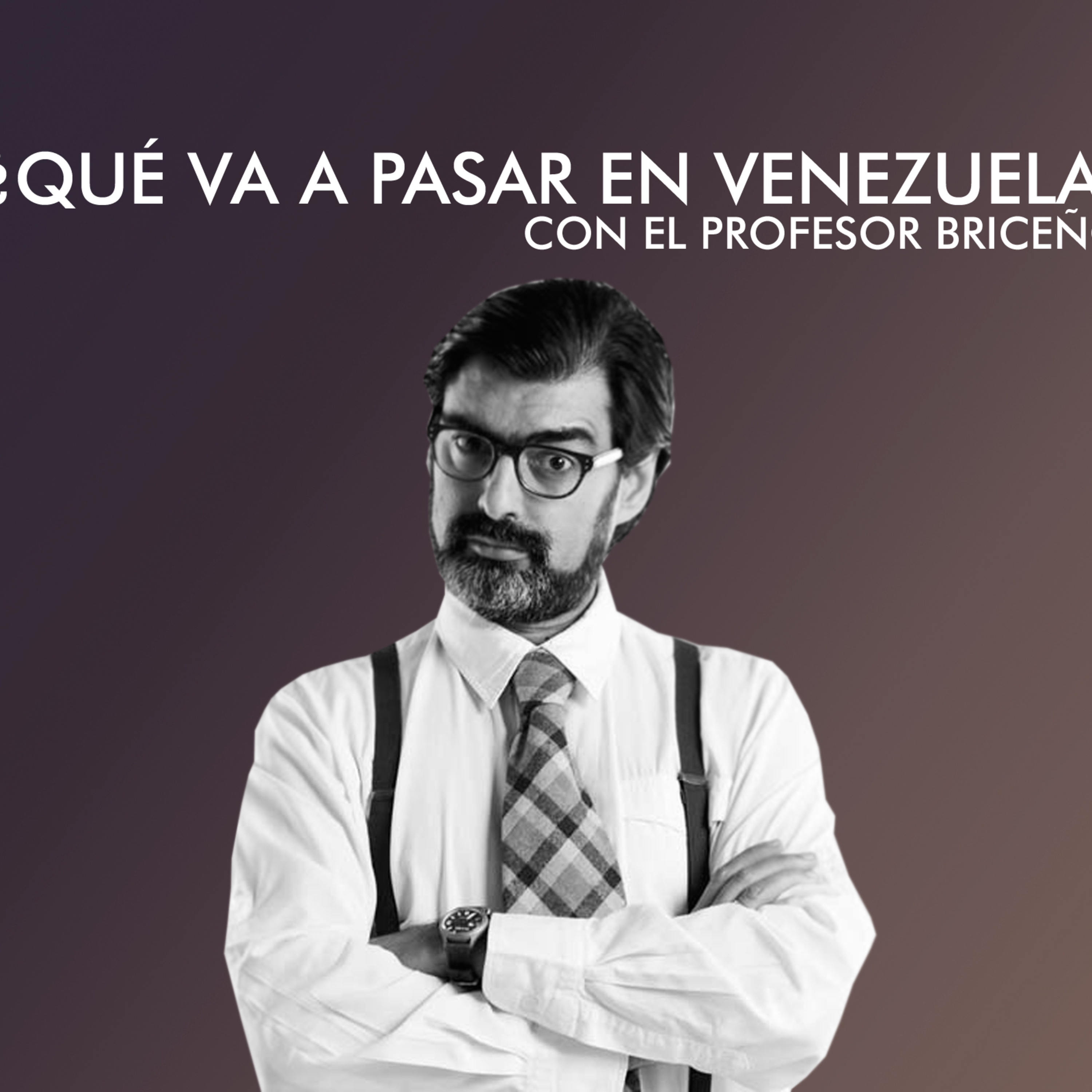 Conversaciones: ¿Qué va a pasar en Venezuela? Con el Profesor Briceño