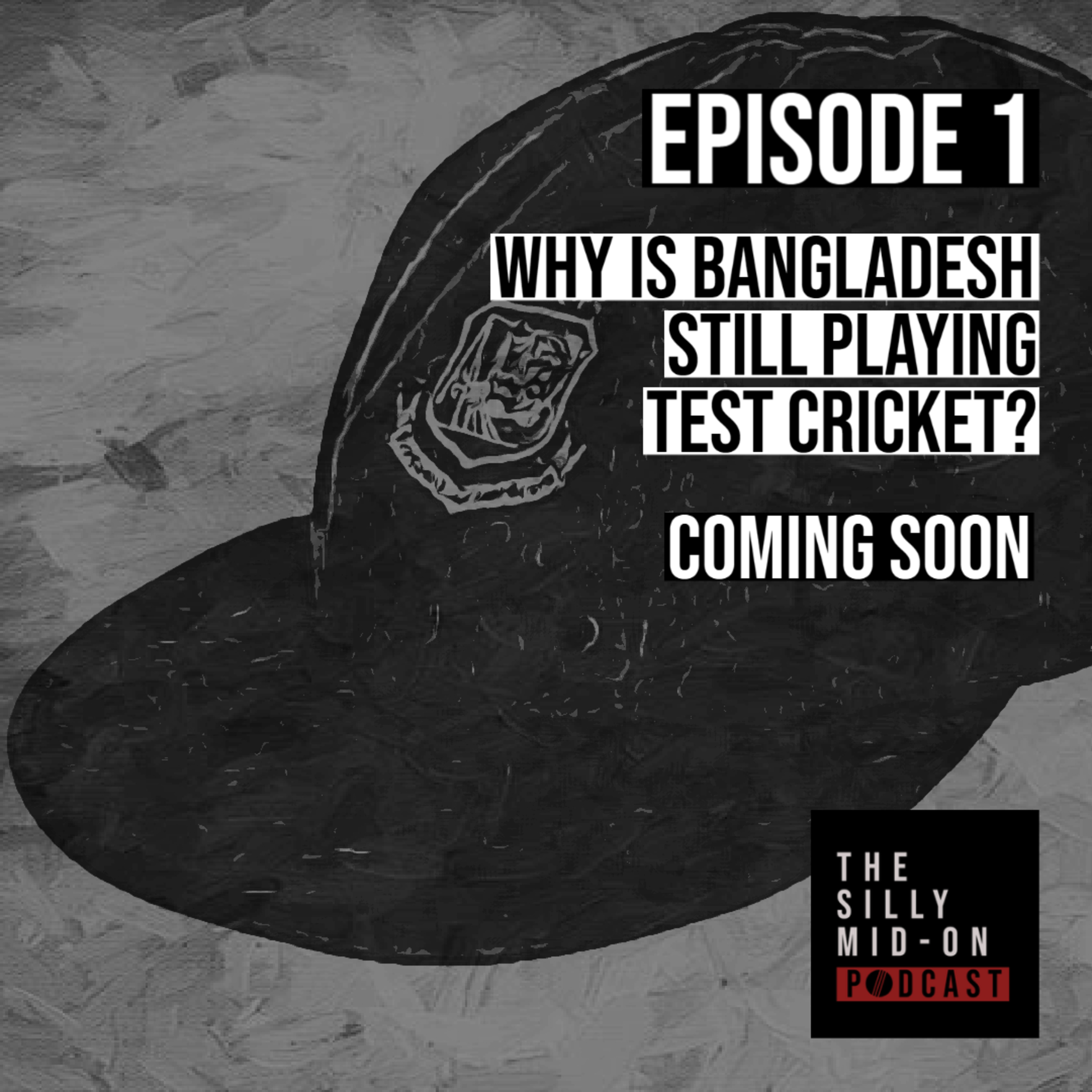 Why is Bangladesh Still Playing Test Cricket_ Episode 1 - The Silly Mid-on Podcast