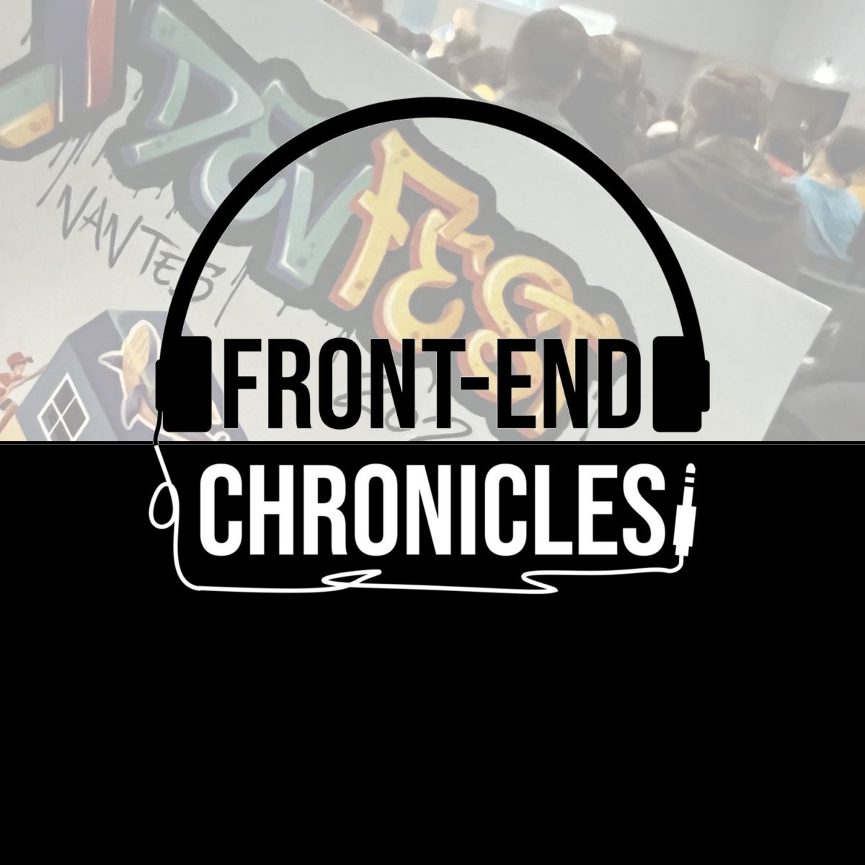 Front-End Chronicles #7 - Devfest Nantes 2021