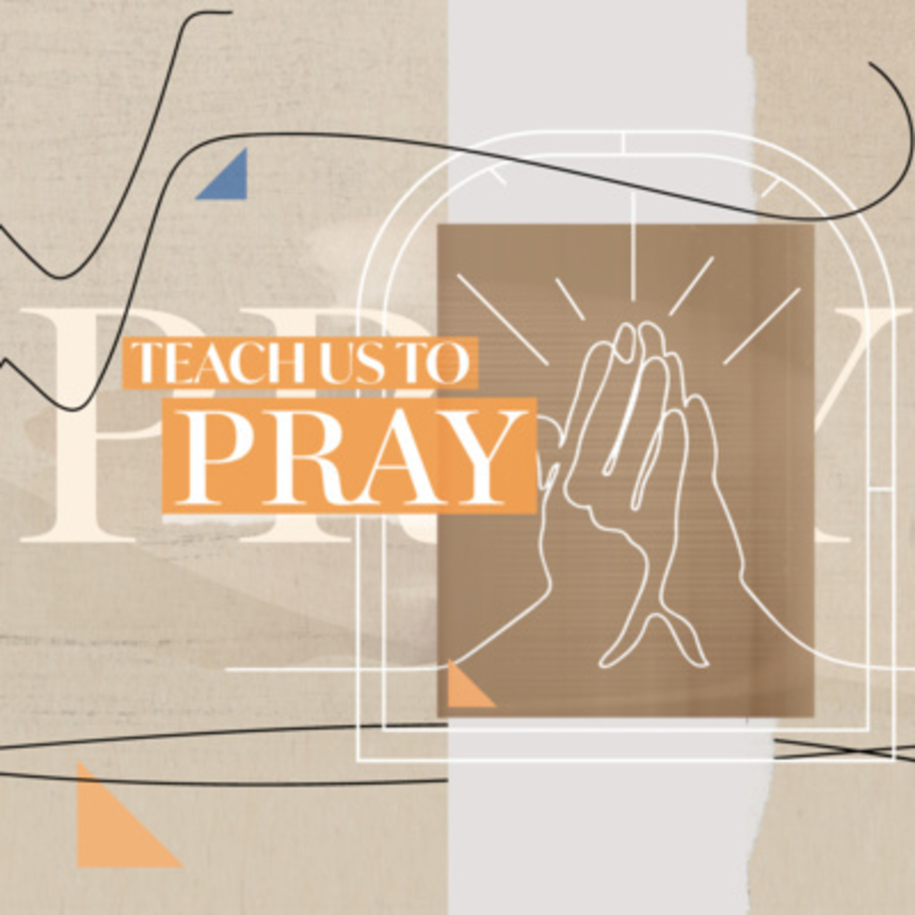 Teach us to Pray - Yours is the Kingdom, Power and Glory | Andrew Mayne episode artwork
