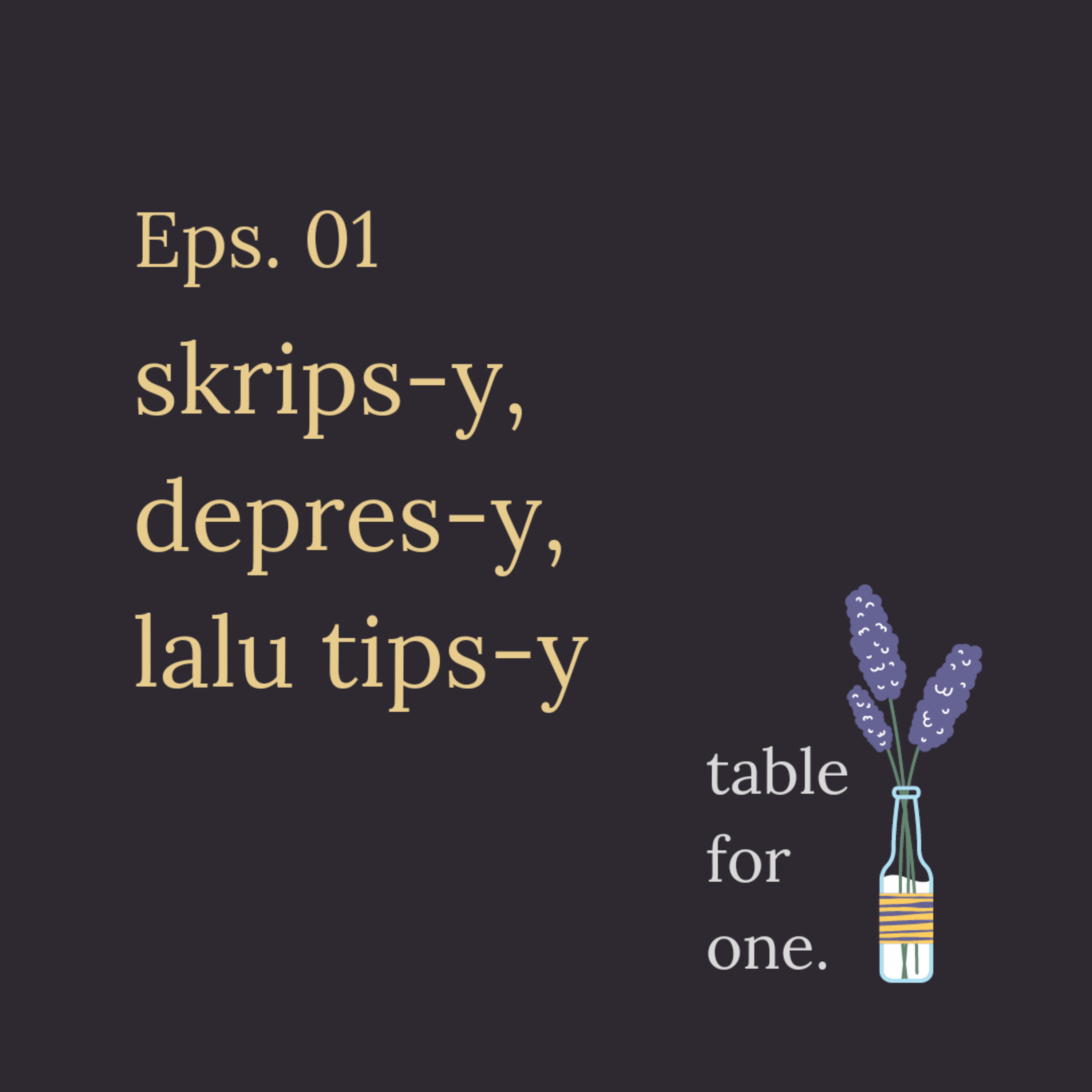 Eps. 01. Skripsy, Depresy, lalu Tipsy thumbnail