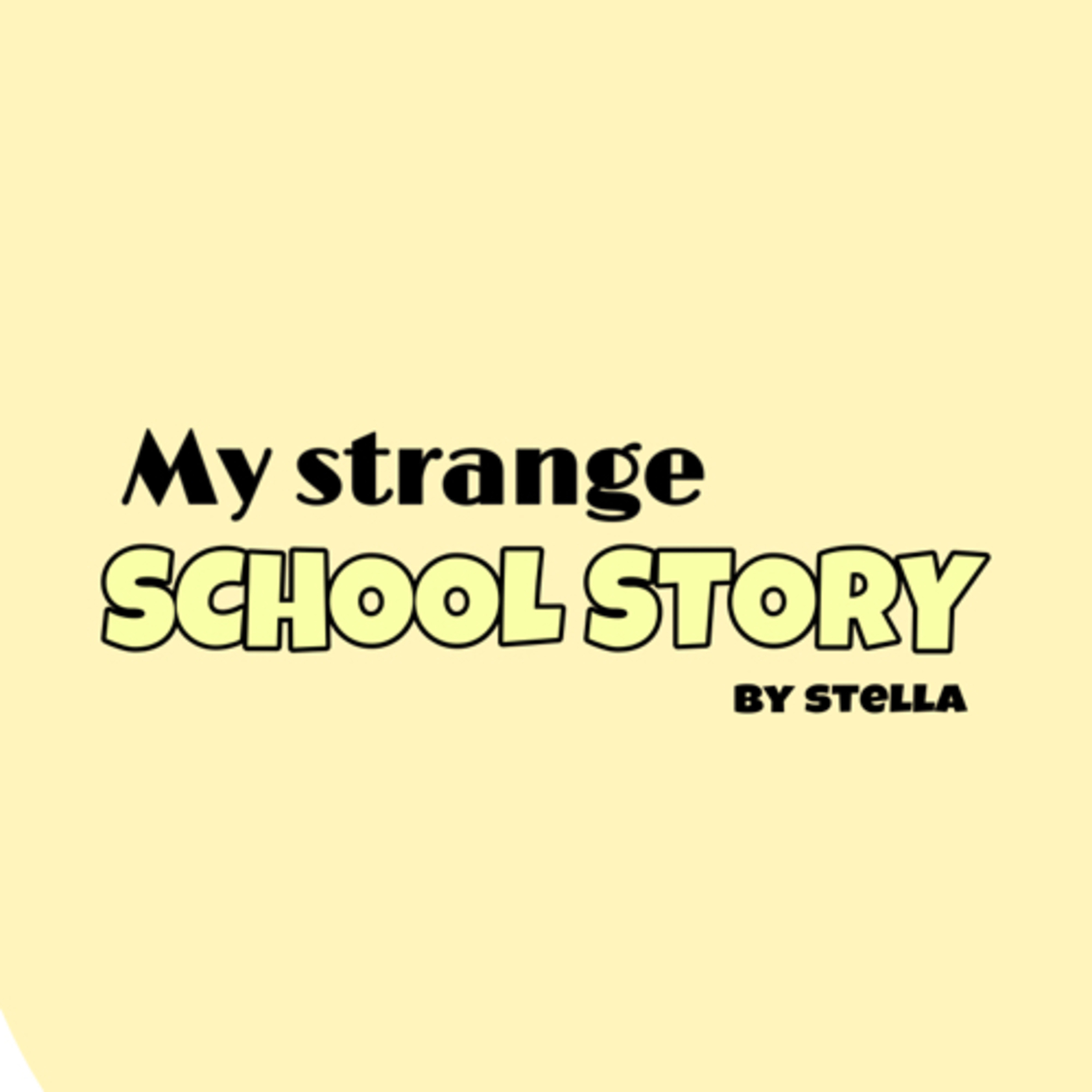 My strange SCHOOL STORY