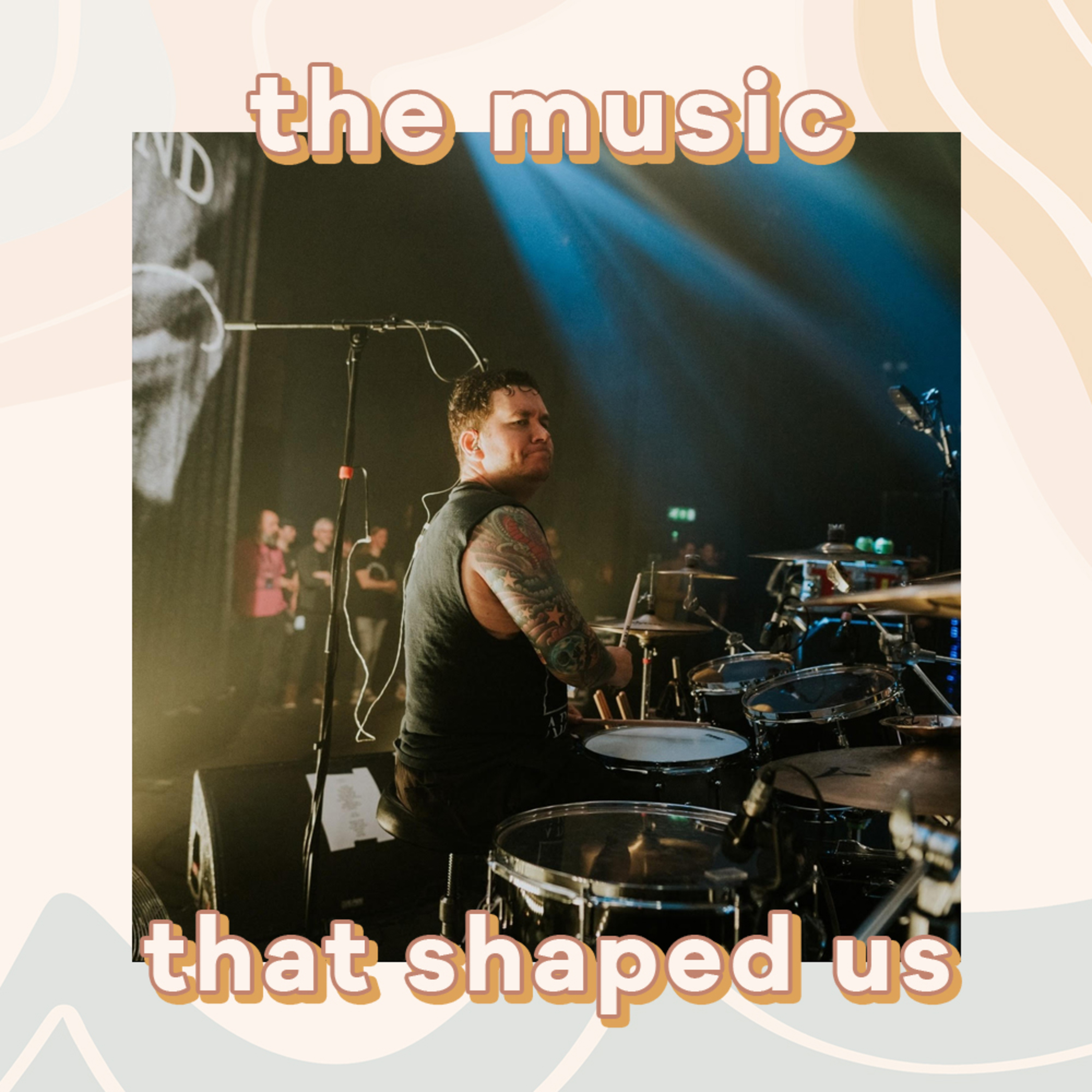 The Music That Shaped Us