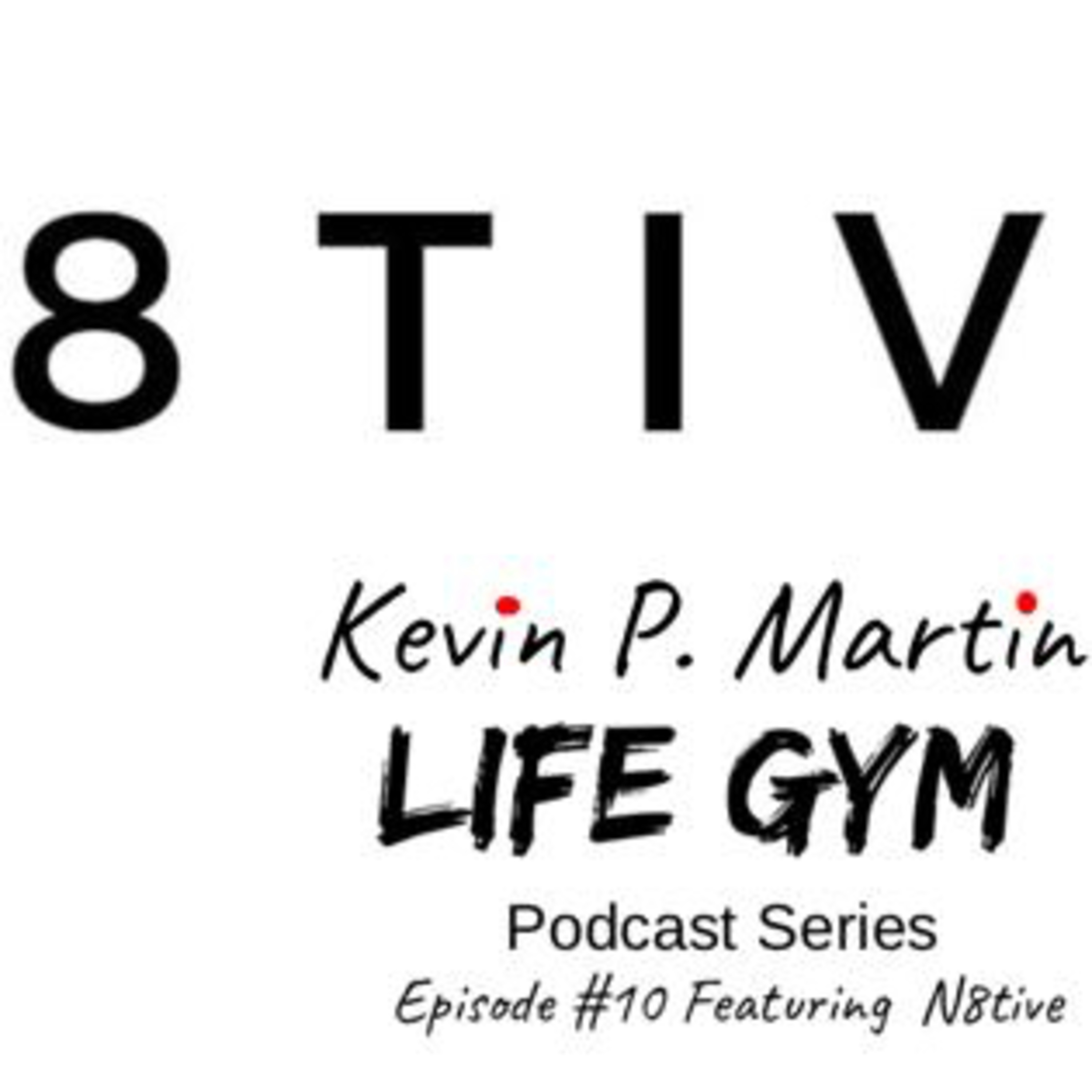 Life Gym Episode #10 Freestyle Conversation with the talented music producer N8TIVE