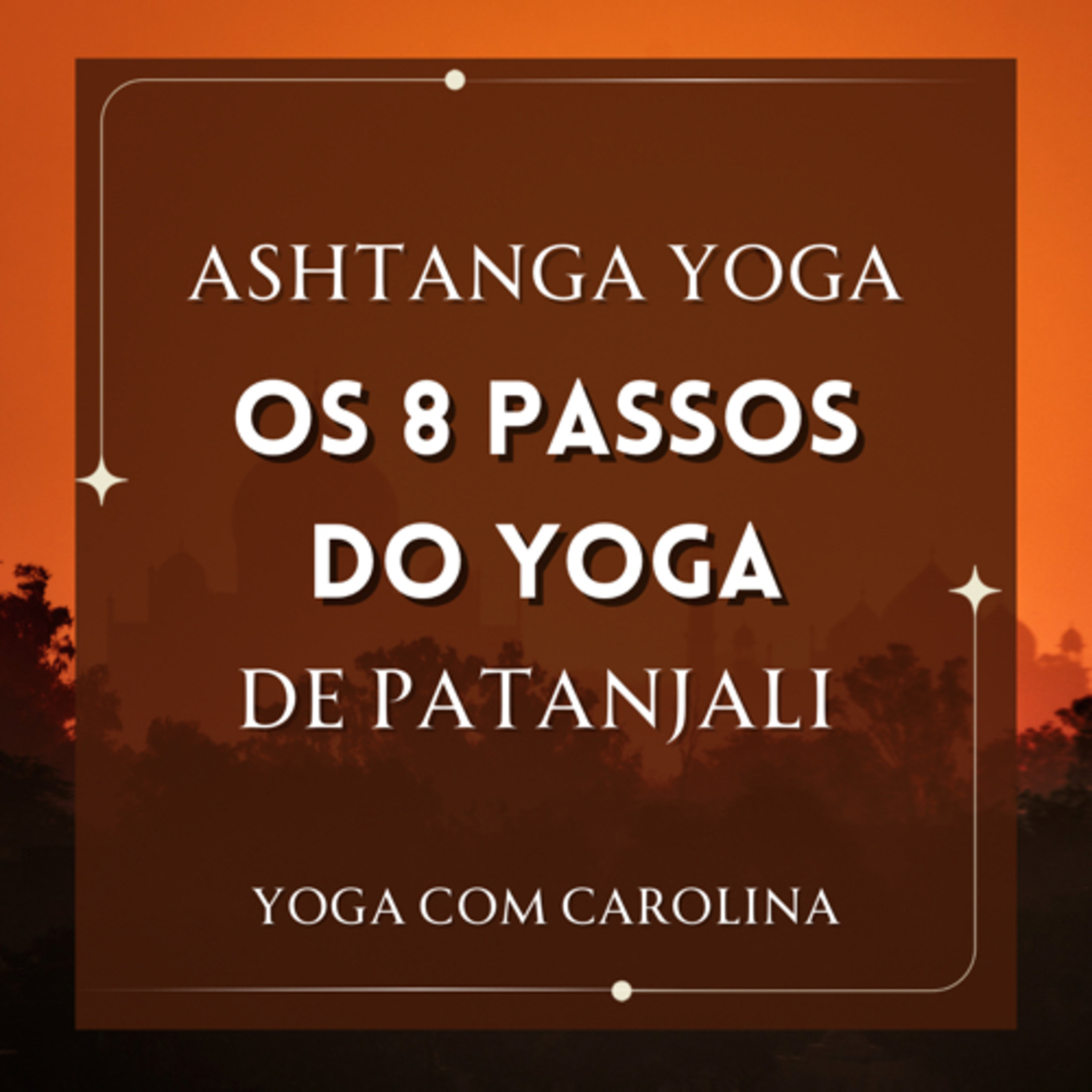 Os 8 passos do Yoga • INTRODUÇÃO • Ashtanga Yoga de Patanjali episode artwork