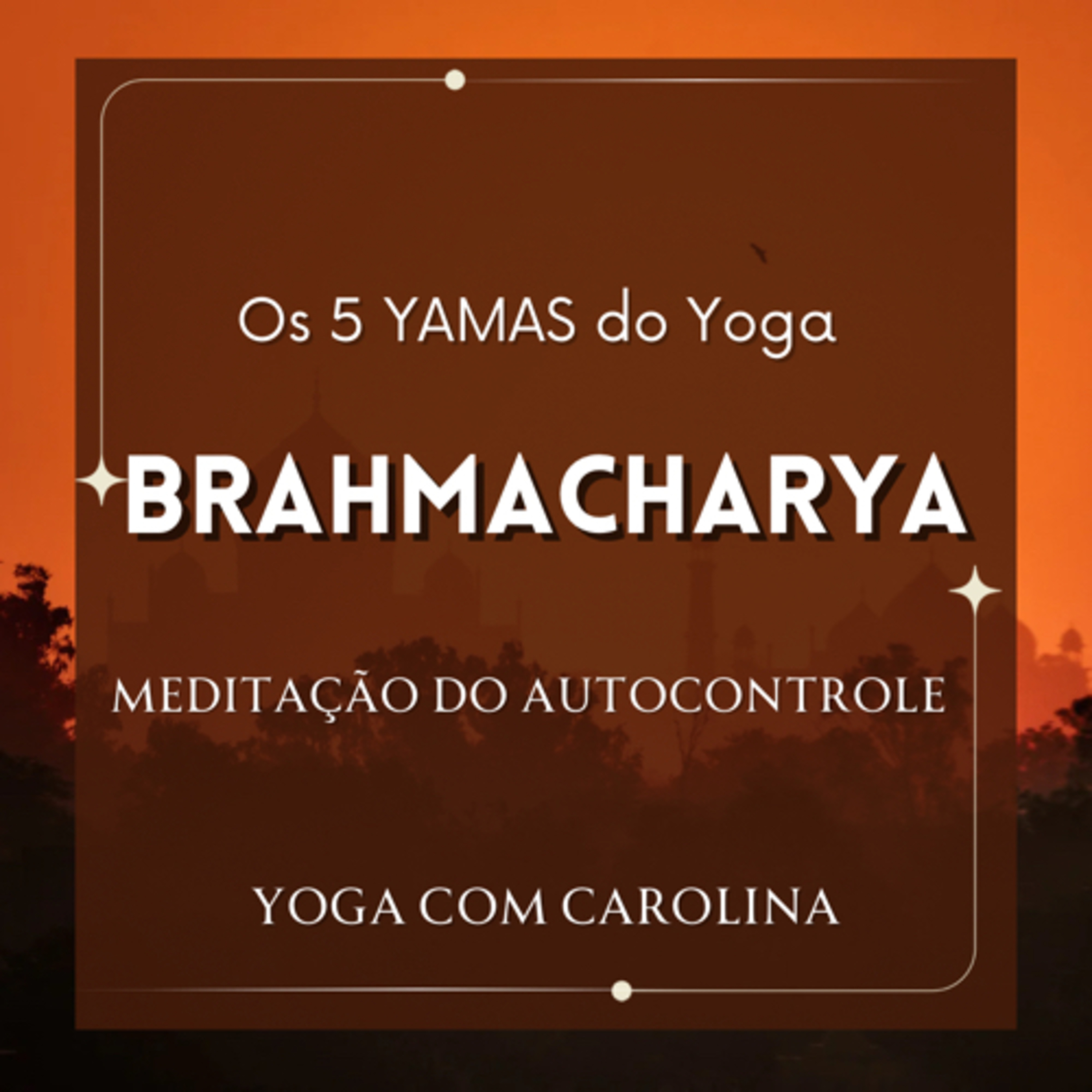 BRAHMACHARYA • Meditação do Autocontrole episode artwork