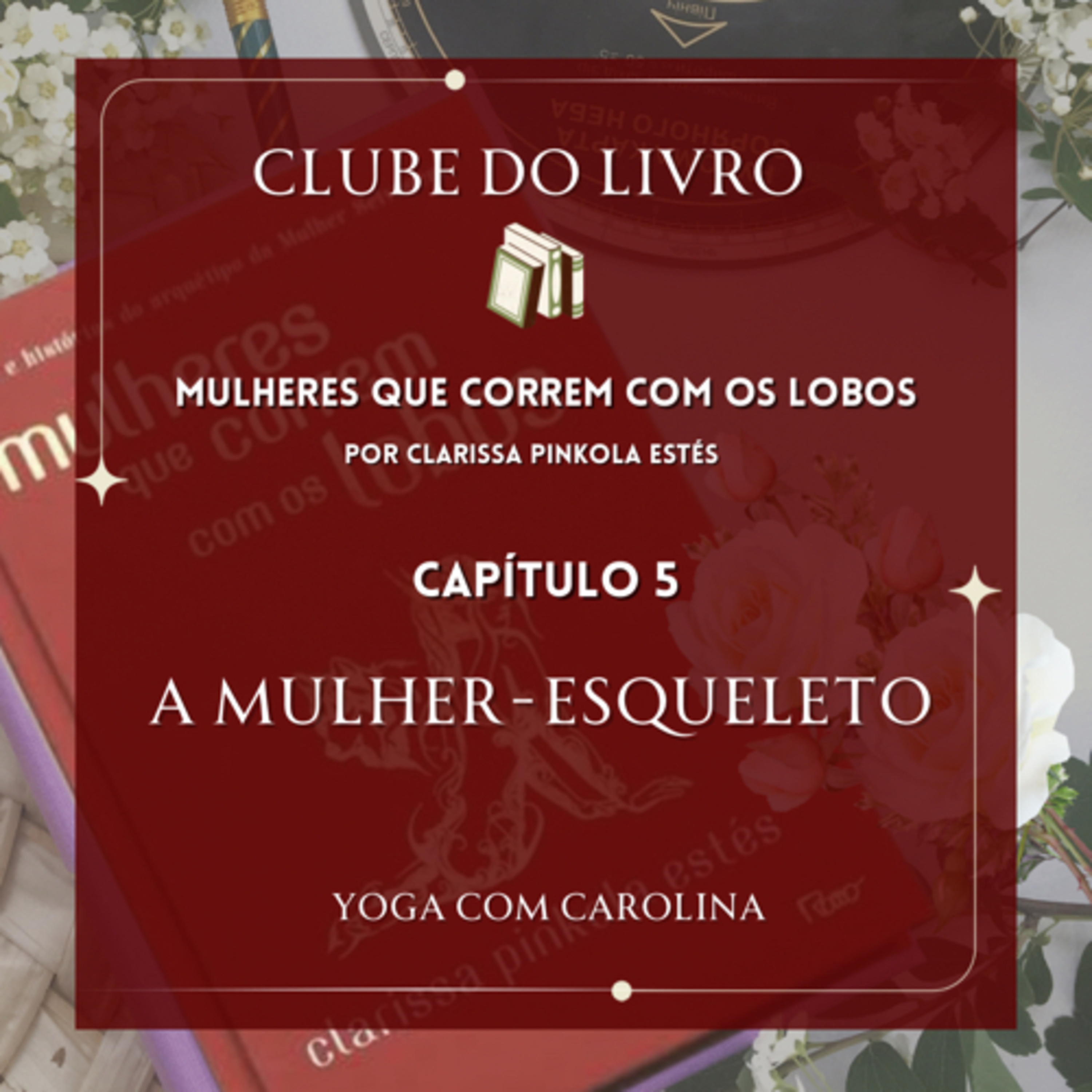 A Mulher-Esqueleto • Mulheres que Correm com os Lobos • Cap 5 • Audiobook episode artwork