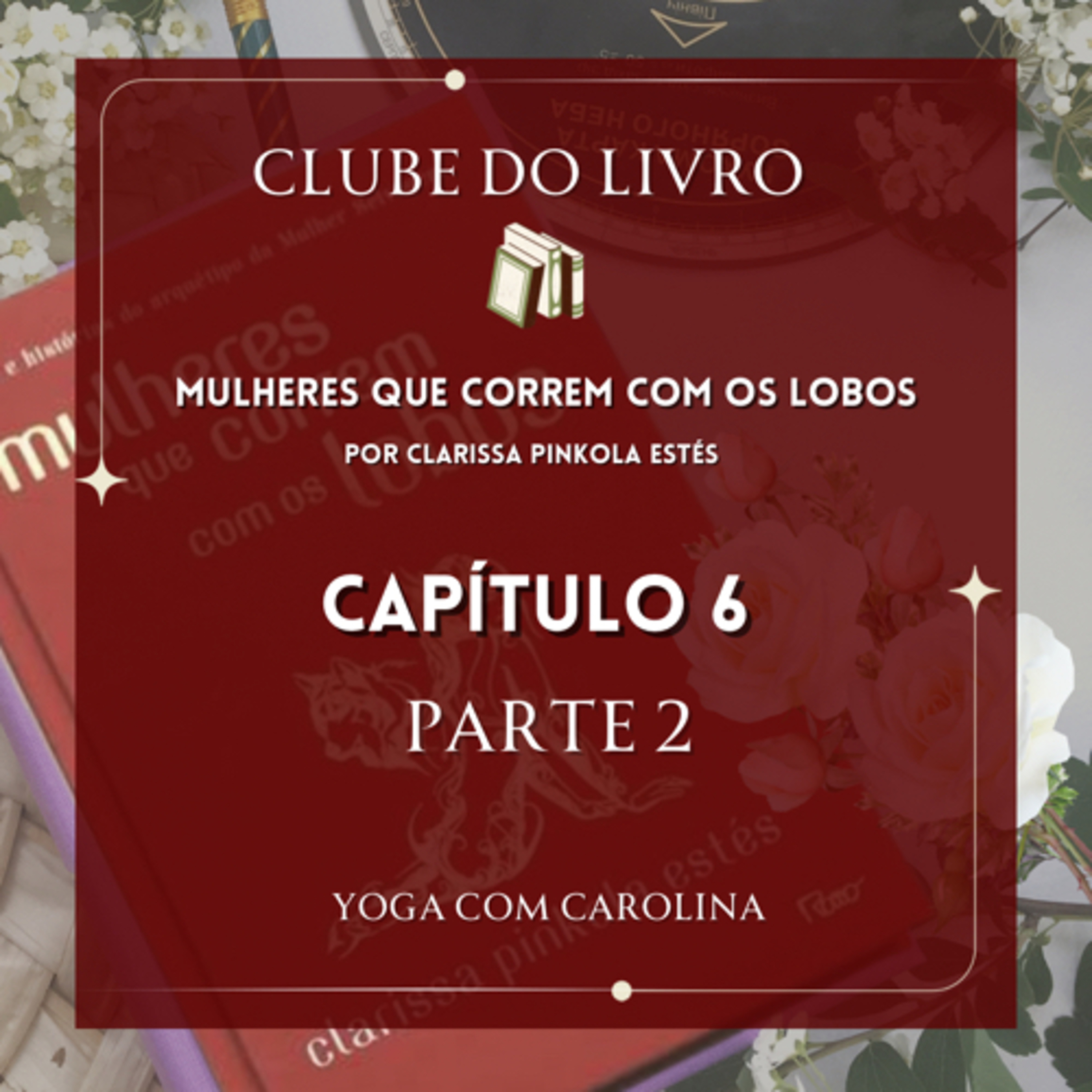 Capítulo 6 • Parte 2 • Mulheres que Correm com os Lobos • Audiobook episode artwork