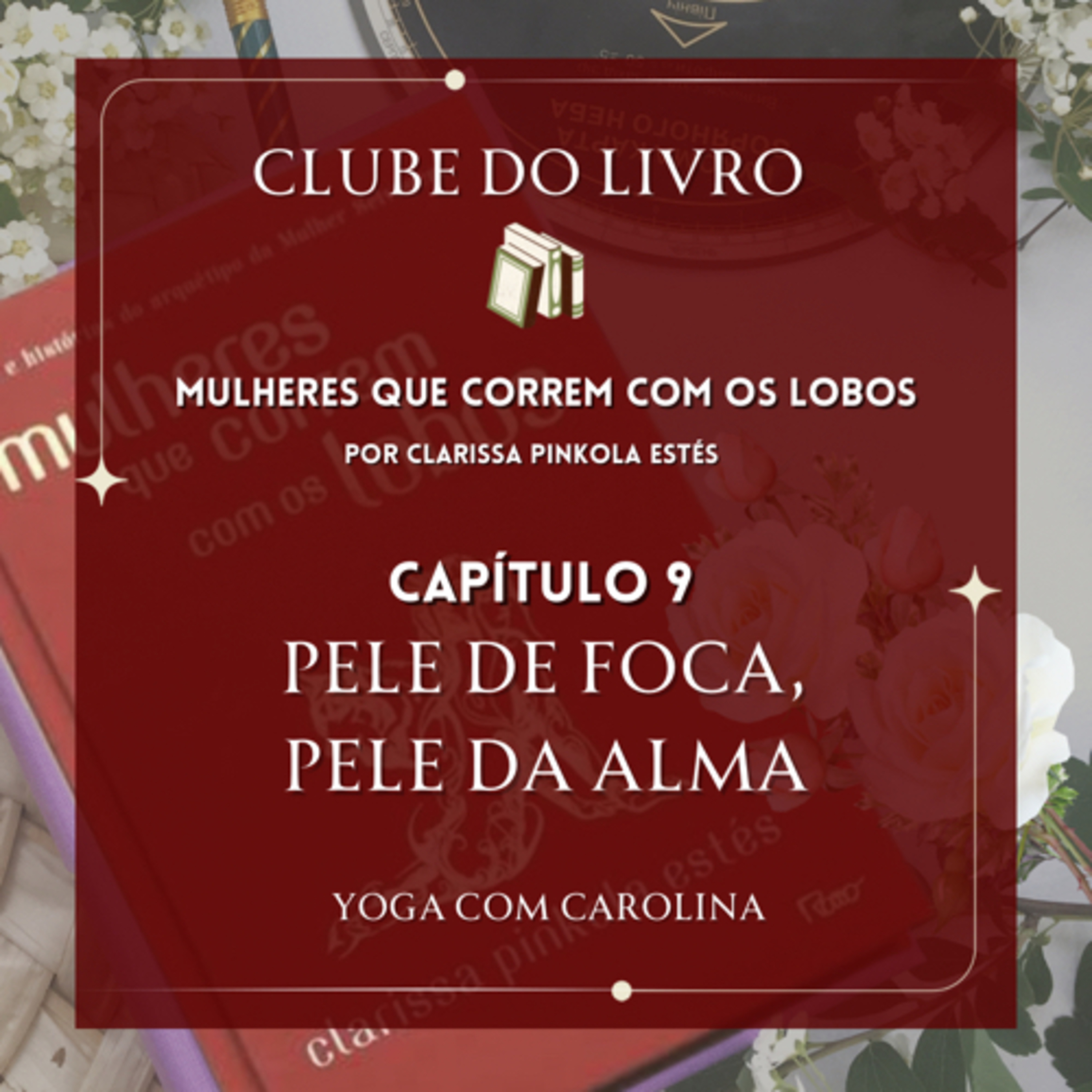 Pele de Foca, Pele da Alma • Capítulo 9 • Mulheres que Correm com os Lobos • Audiobook episode artwork