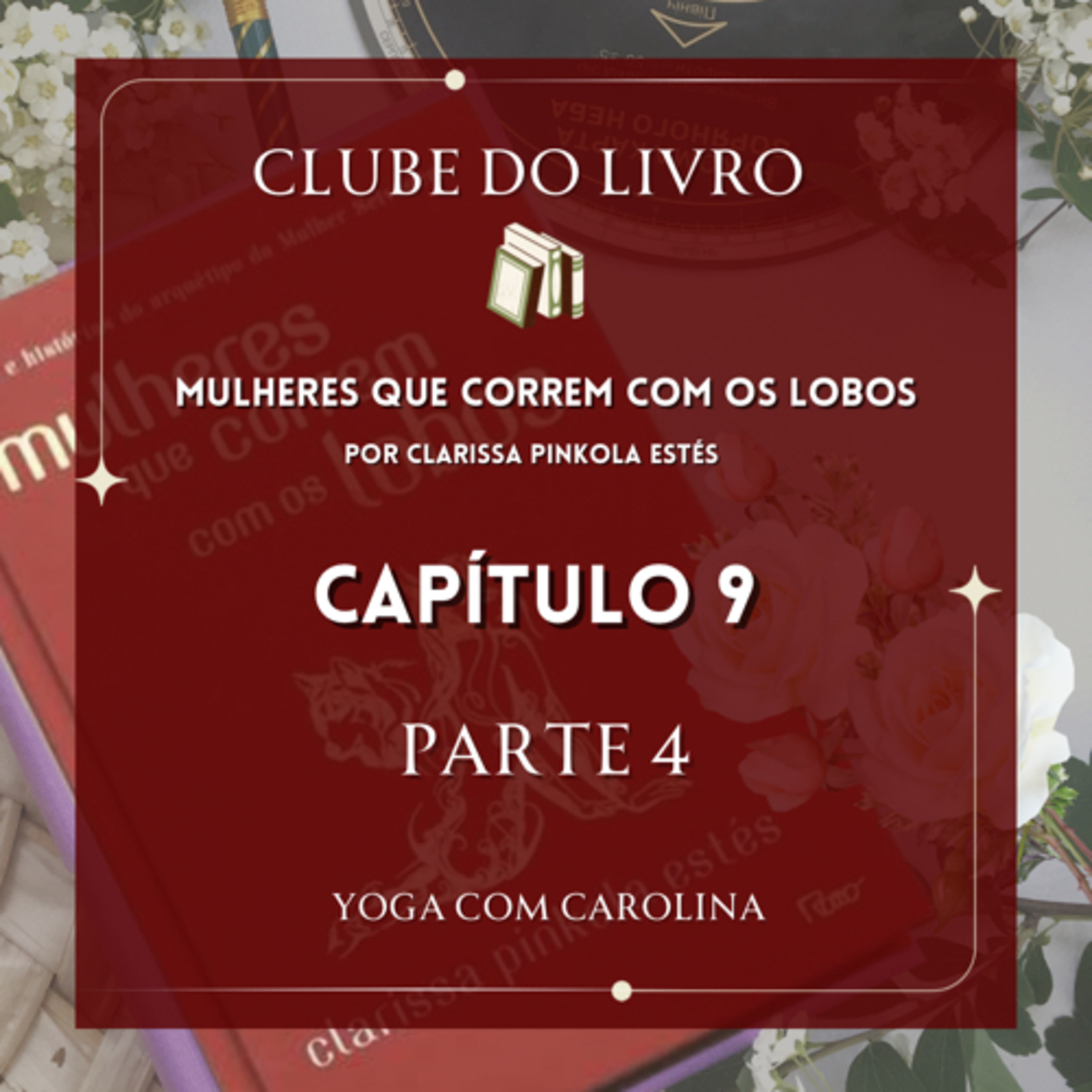 Capítulo 9 • Parte 4 • Mulheres que Correm com os Lobos • Audiobook episode artwork