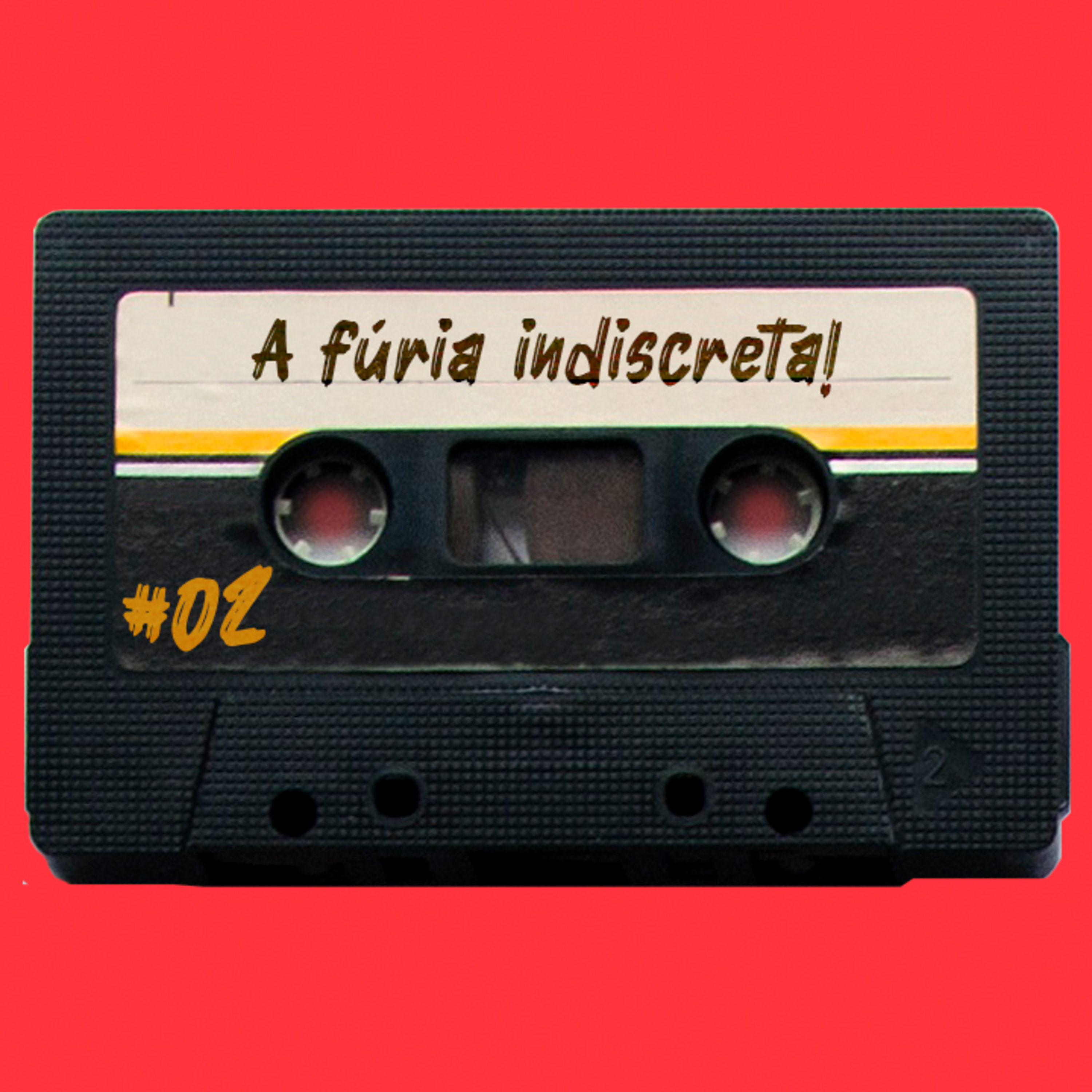 Ep02 - A Fúria Indiscreta! episode artwork