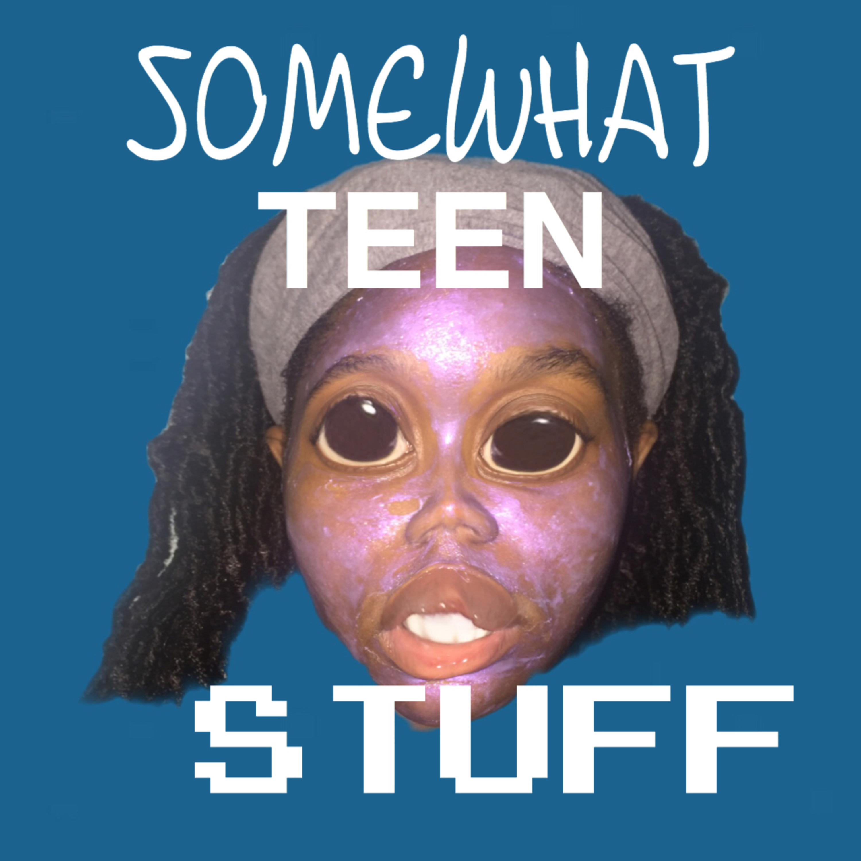 SOMEWHAT TEEN STUFF - Intro to OUR podcast