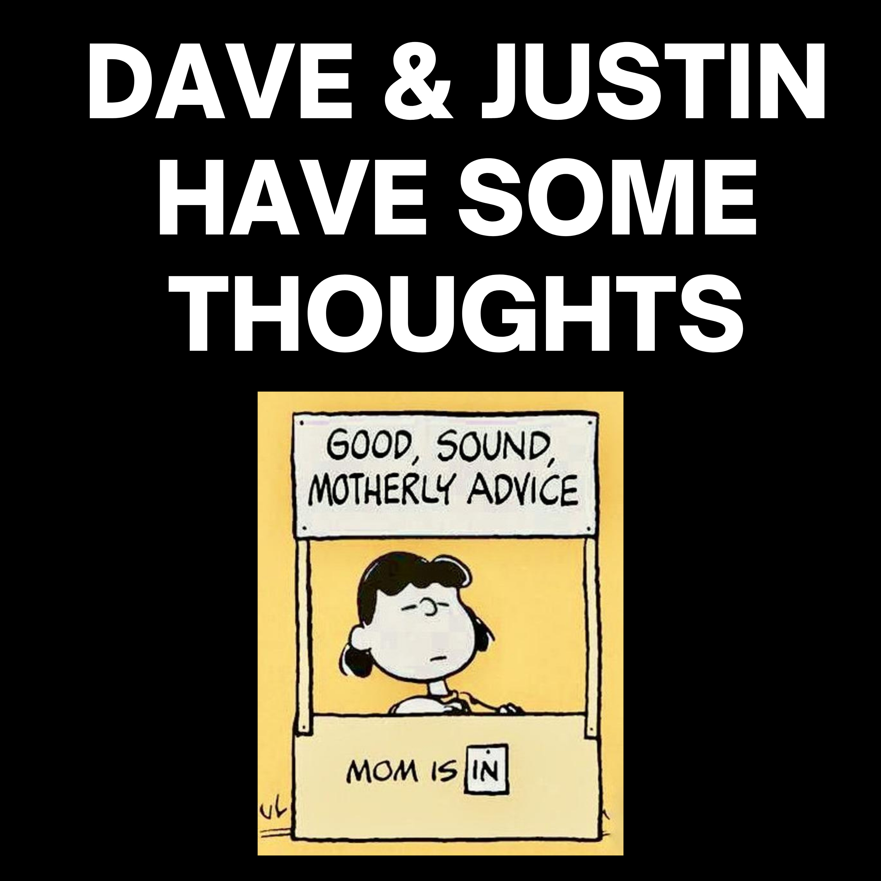 Dave, and Ashley, and Justin Have Some Thoughts: Episode 78