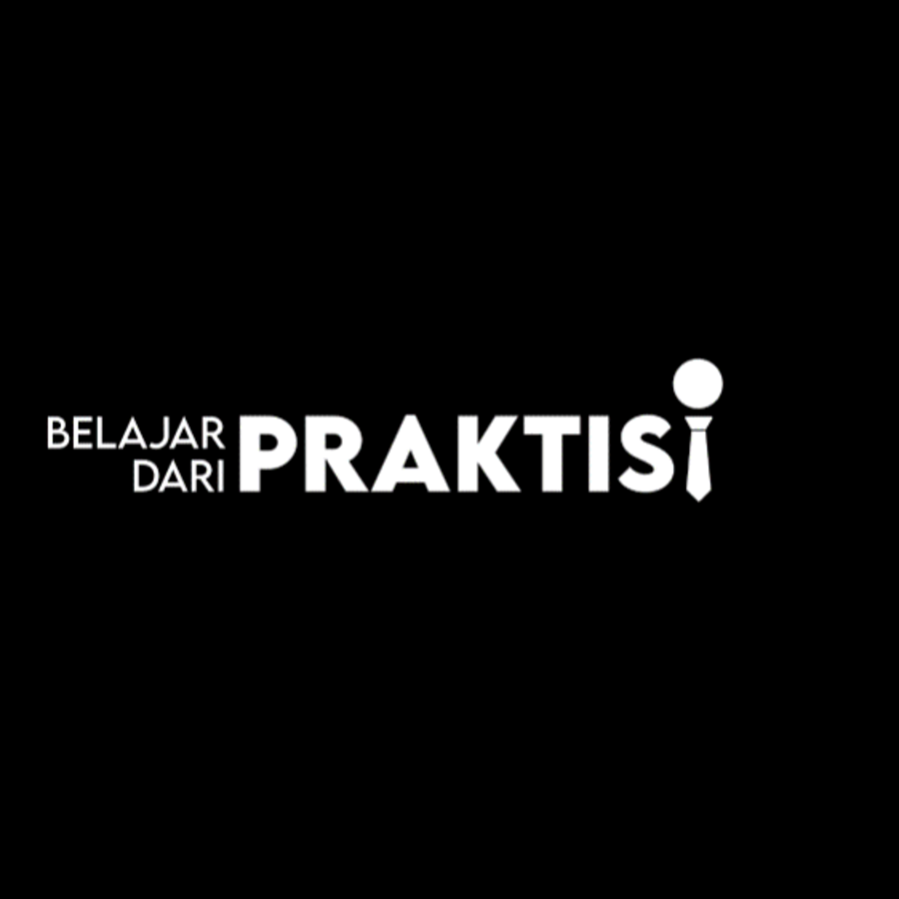 Belajar dari Praktisi