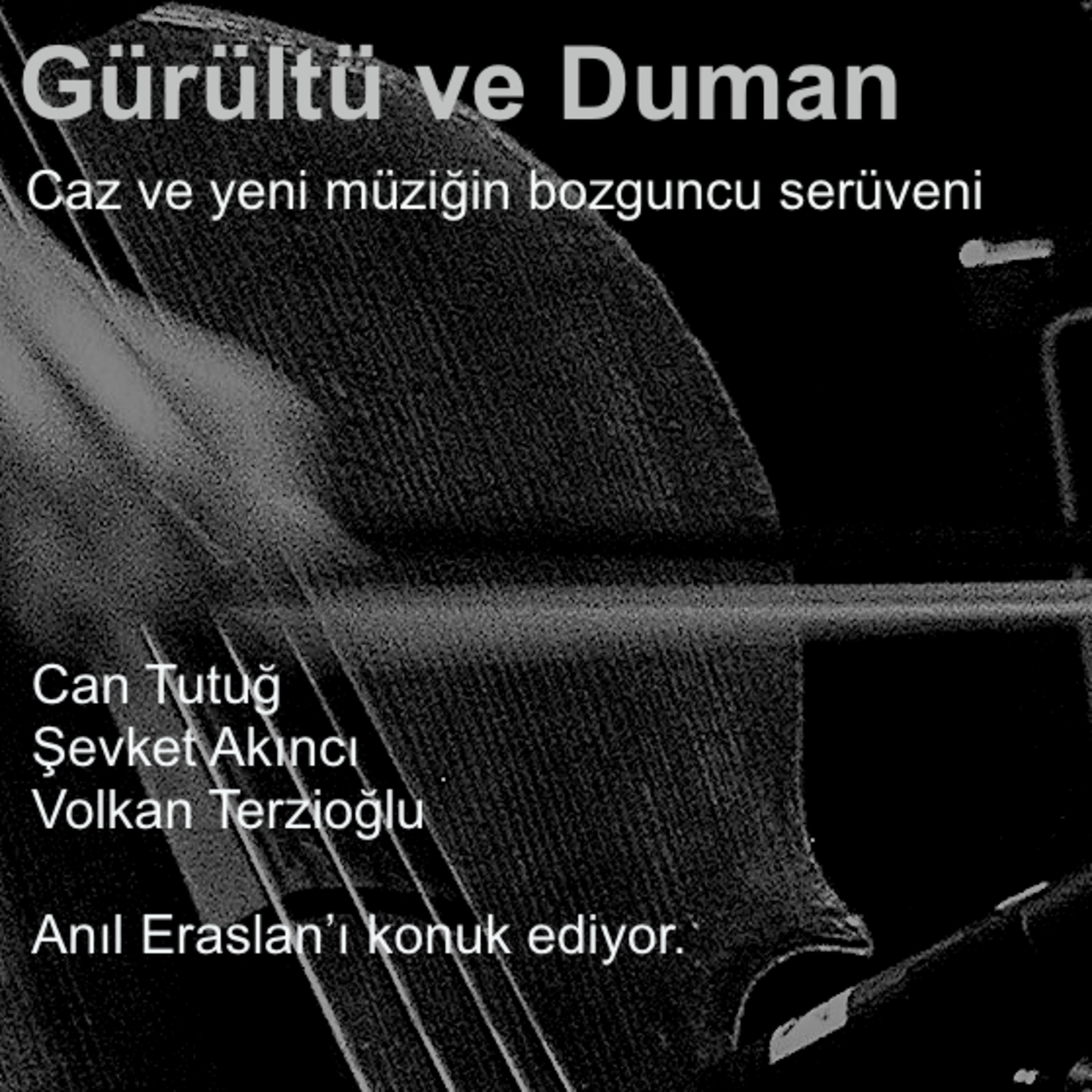 Noise and Smoke - Gürültü ve Duman