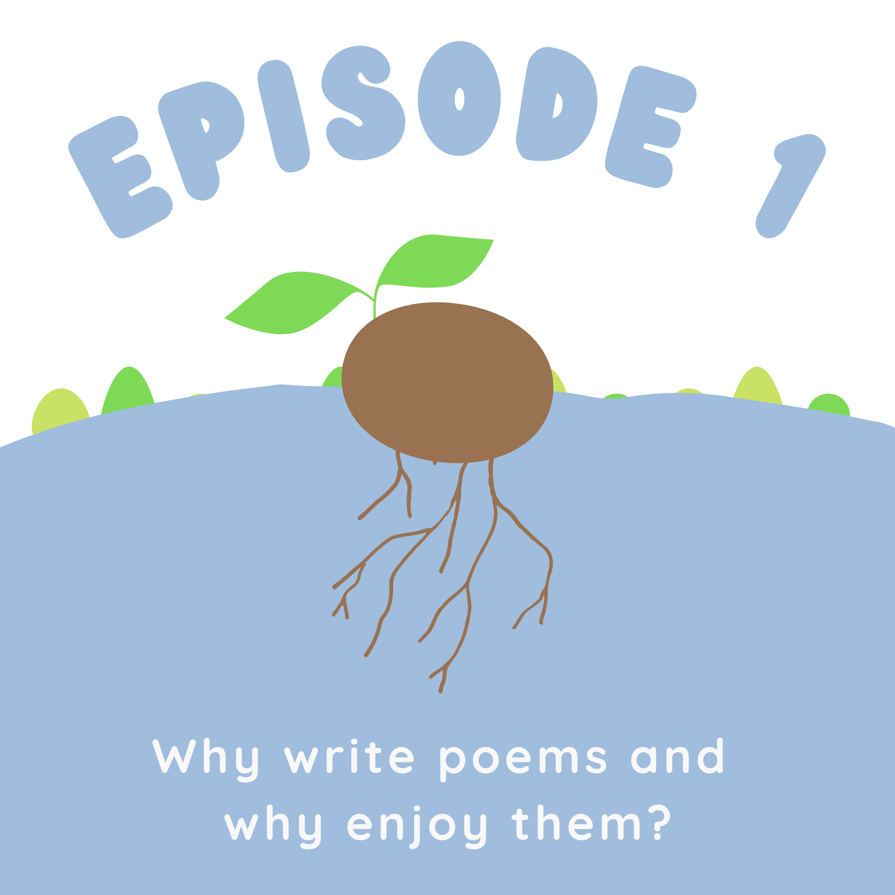 Episode 1 : Why write poems and why enjoy them?